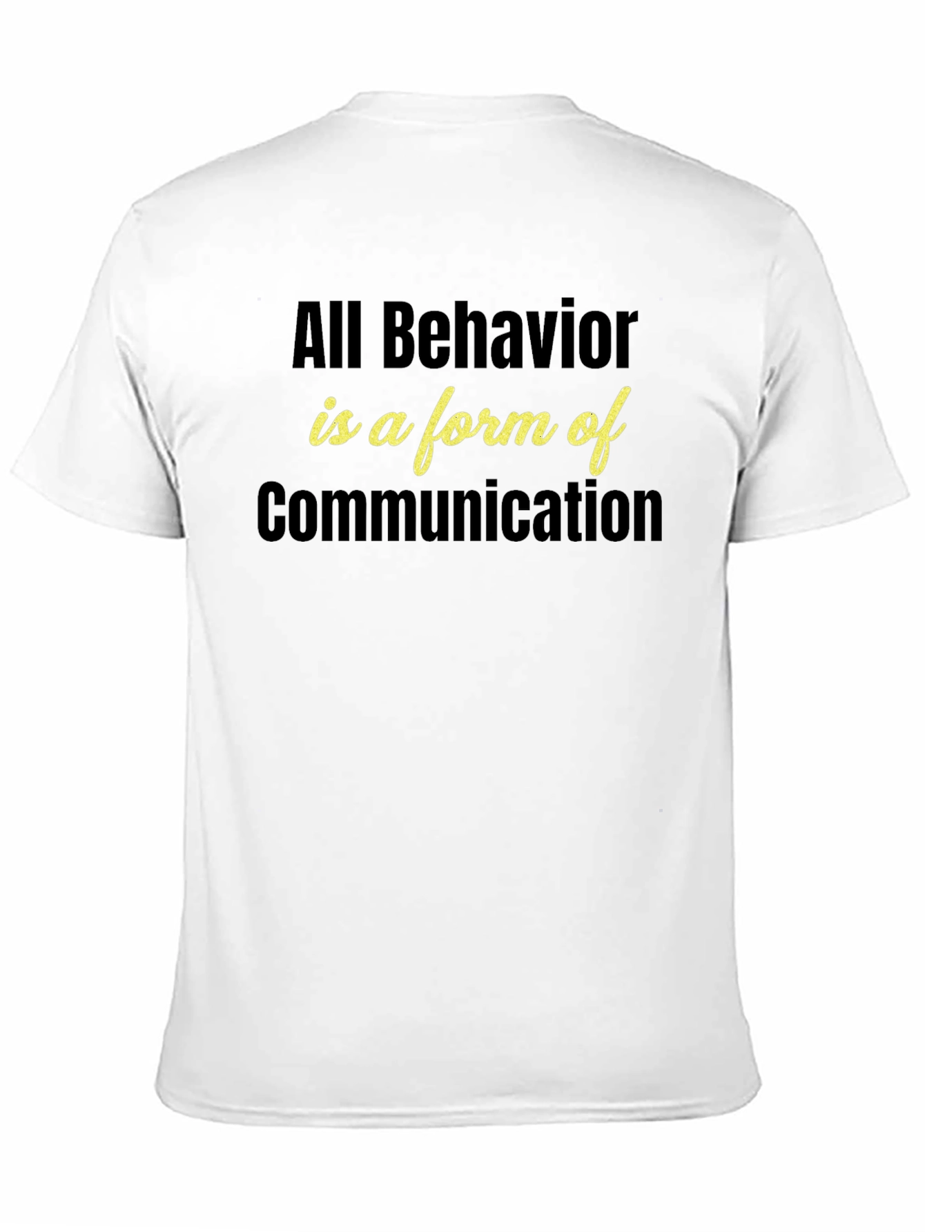 Black All Behavior is Communication T-Shirt view 11