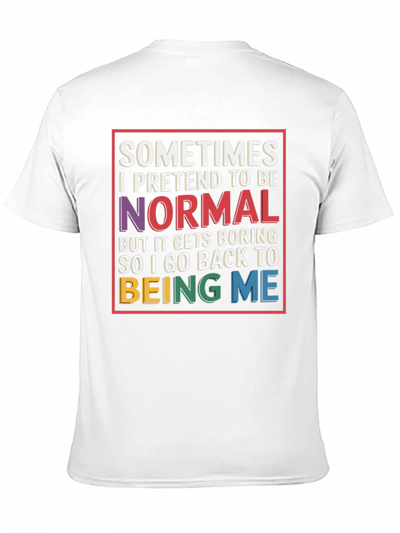 Black Sometimes I Pretend To Be Normal T-Shirt view 11