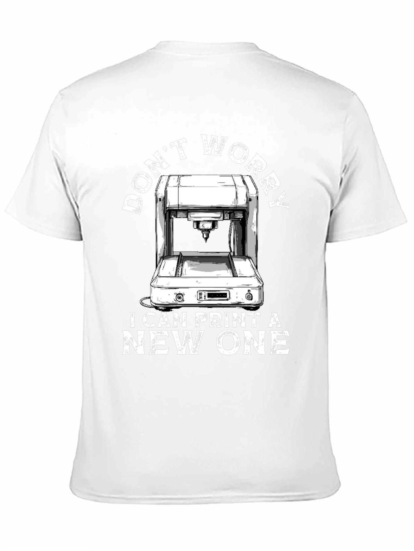 Black 3D Printer T-Shirt - Don't Worry I Can Print A New One view 11