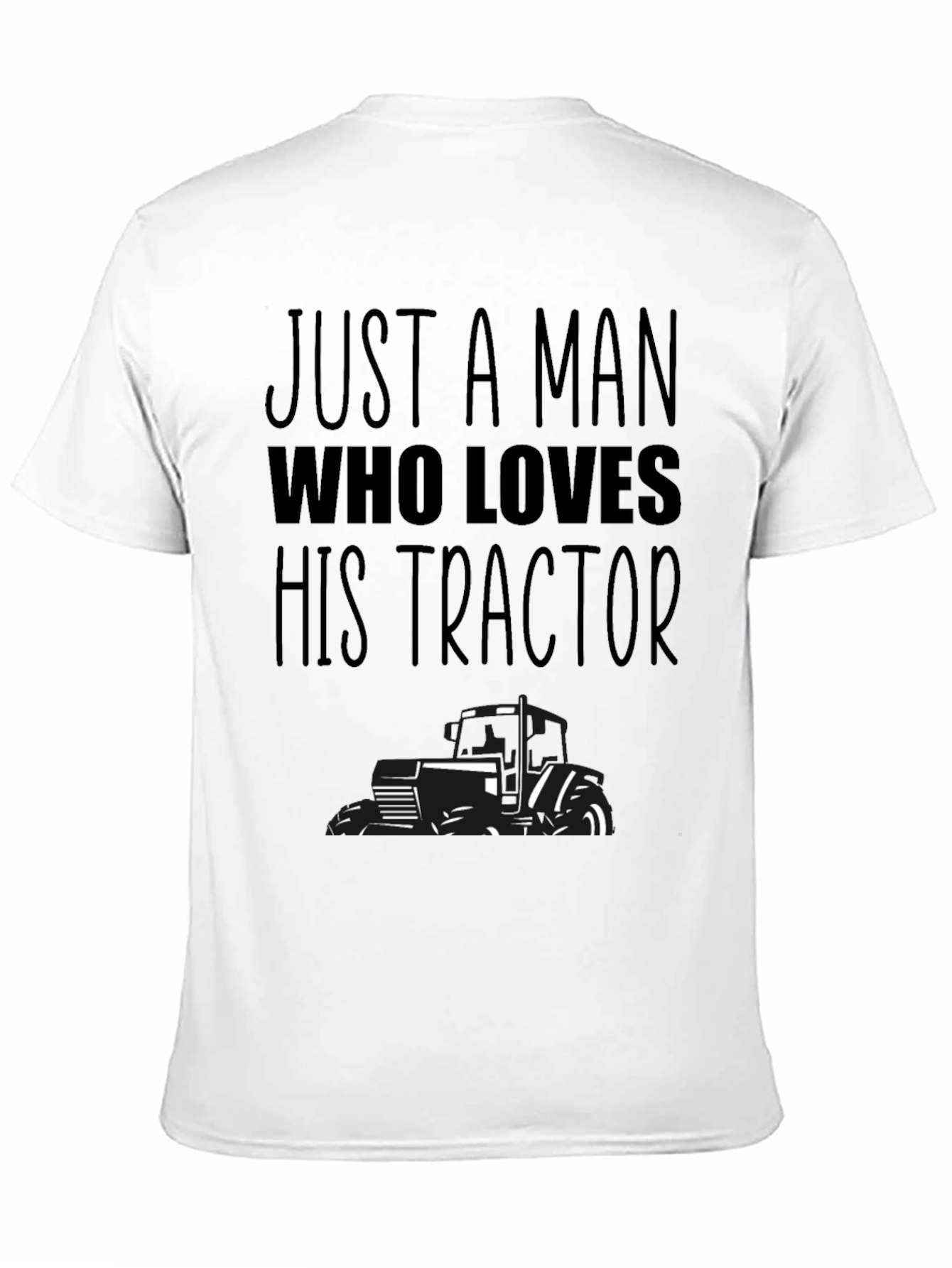Just A Man Who Loves His Tractor T-Shirt - 11