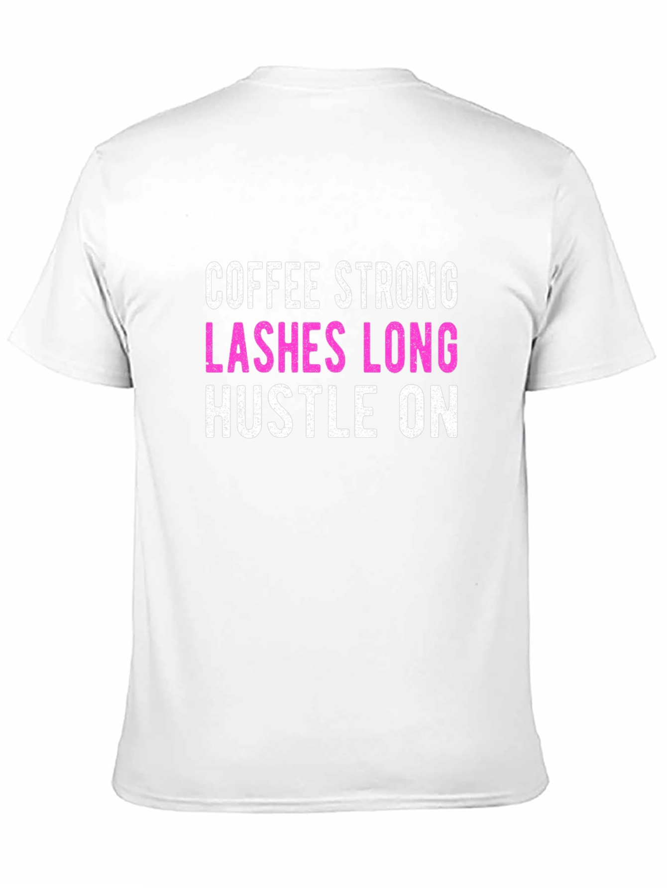 Black Coffee Strong Lashes Long Hustle On T-Shirt view 11