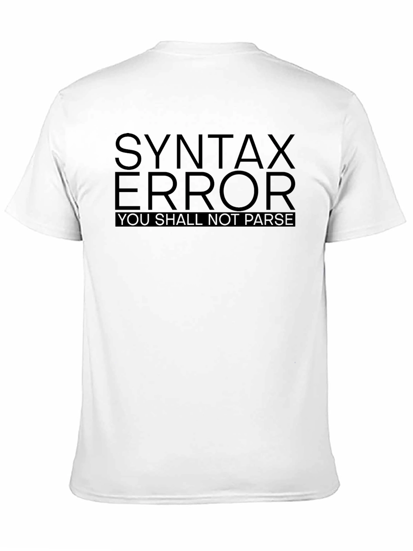 Black Syntax Error T-Shirt - You Shall Not Parse view 11