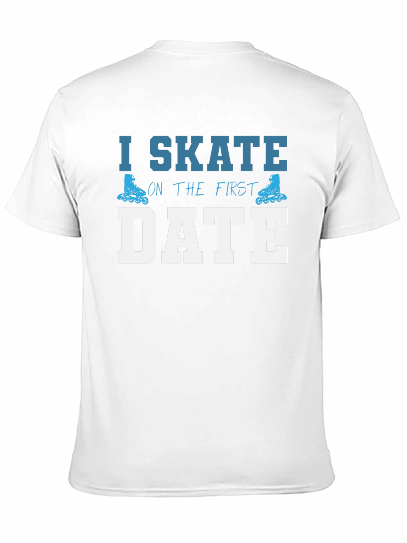 Black I Skate on The First Date T-Shirt view 11