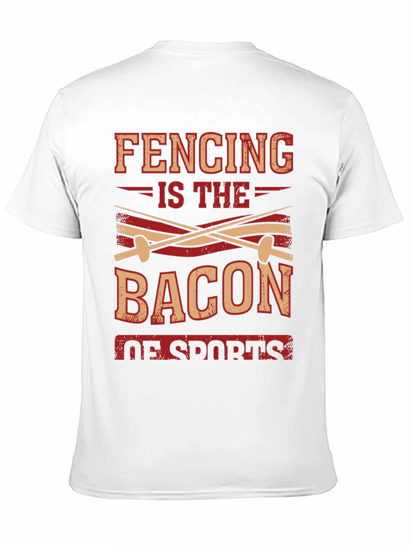 Fencing is the Bacon of Sports T-Shirt - 11