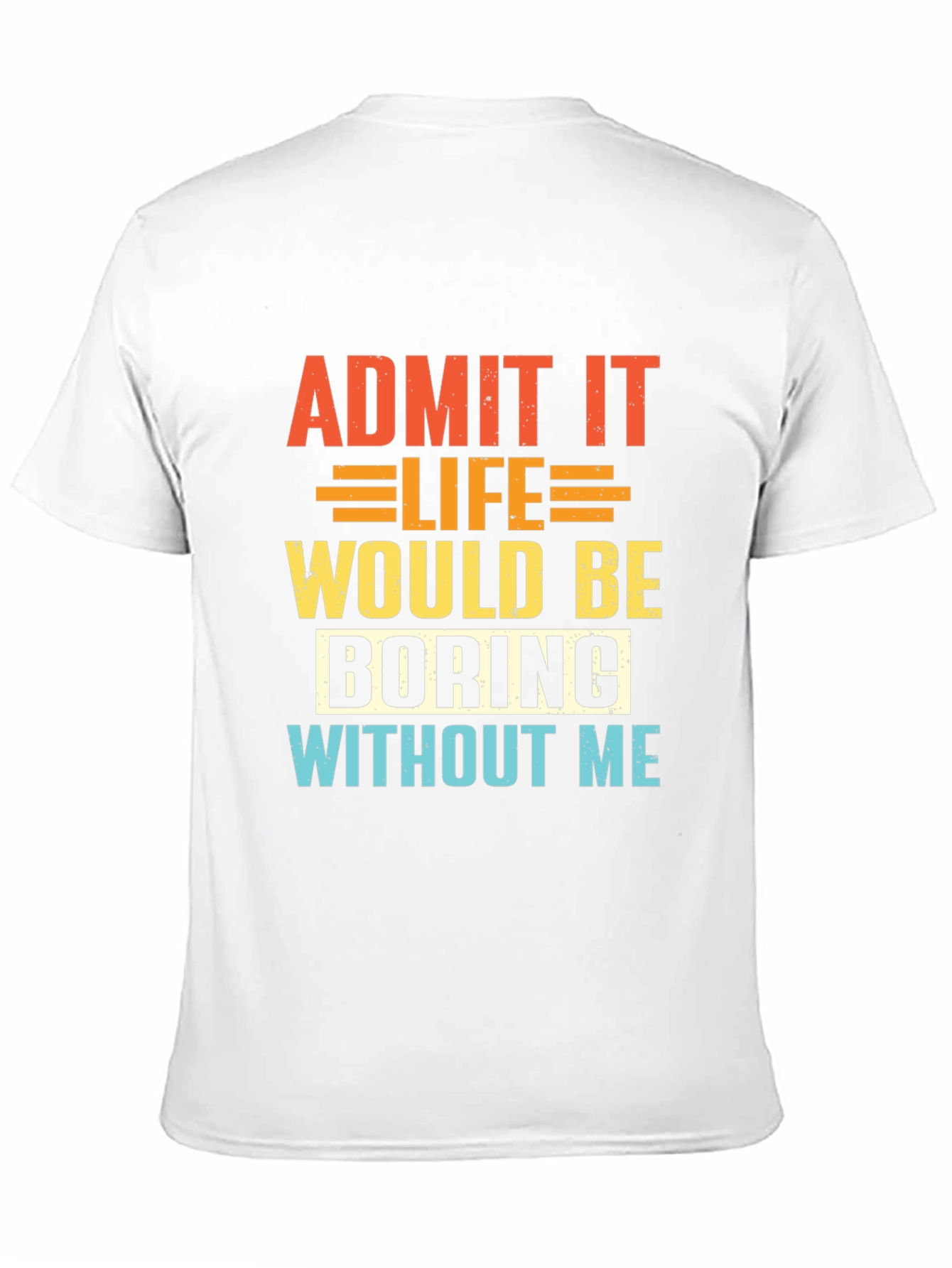 Black Funny Slogan T-Shirt - Admit It Life Would Be Boring view 11