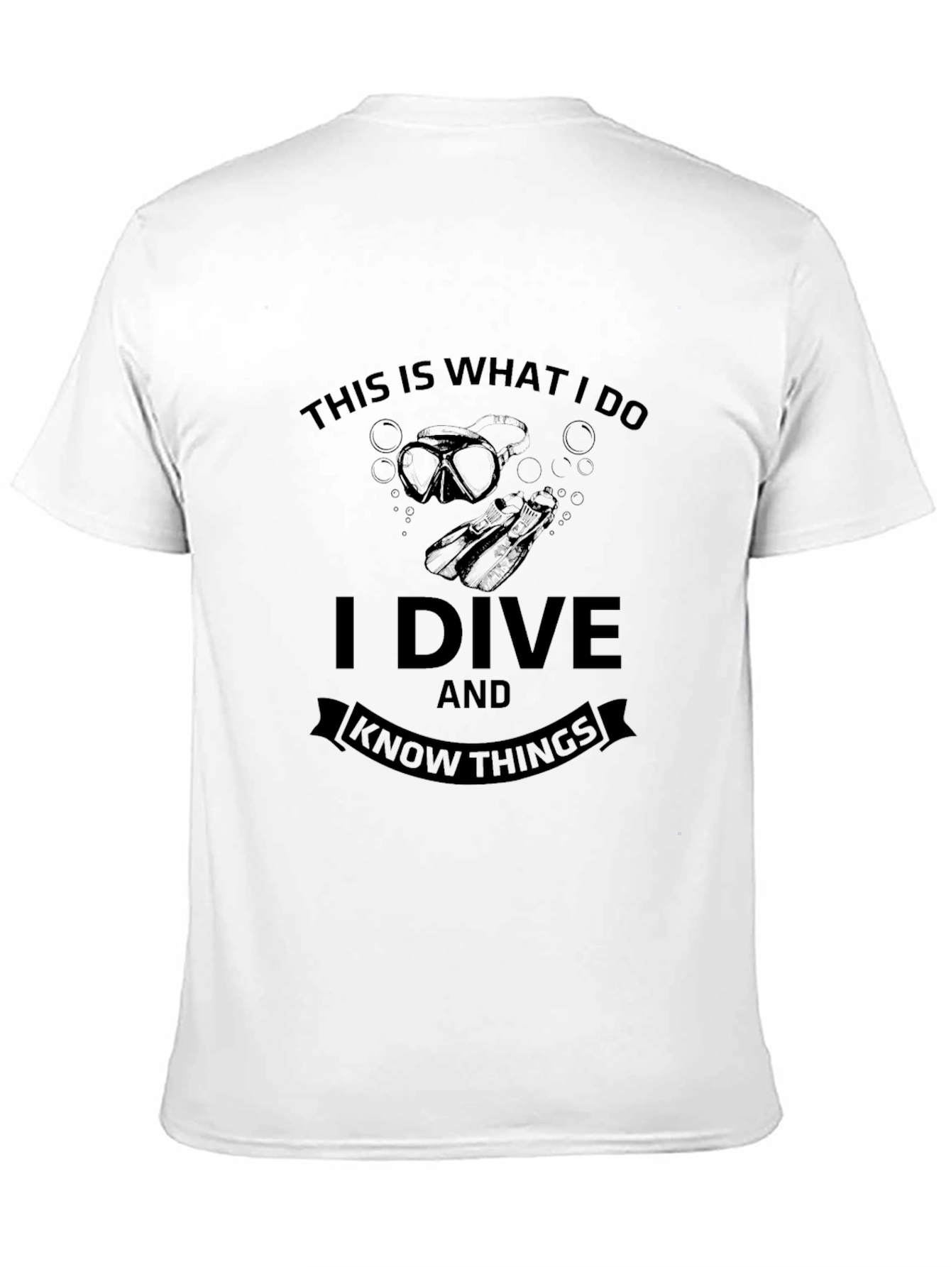 Black Diving Enthusiast T-Shirt - I Dive and Know Things view 11