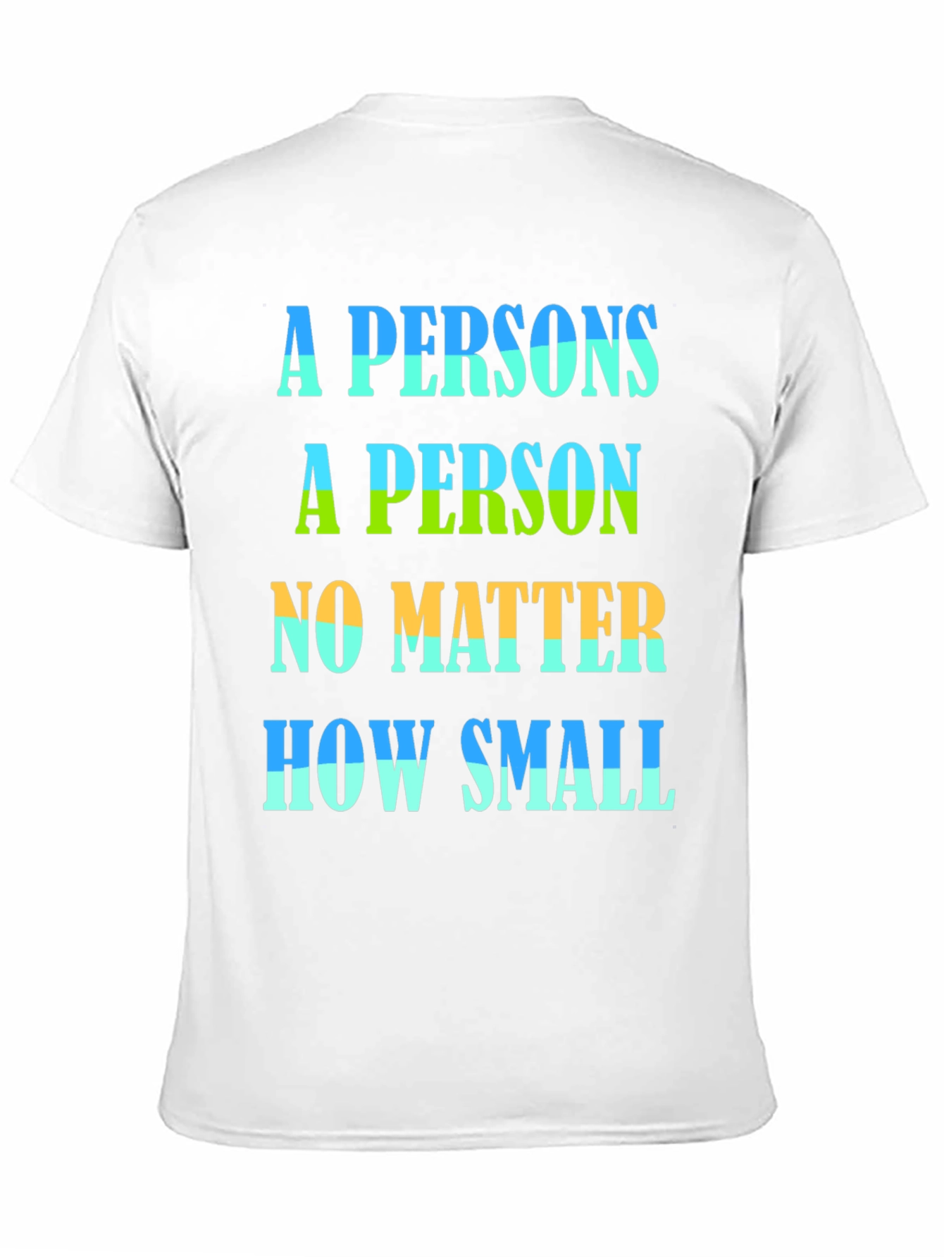Black A Person Is A Person No Matter How Small T-Shirt view 11