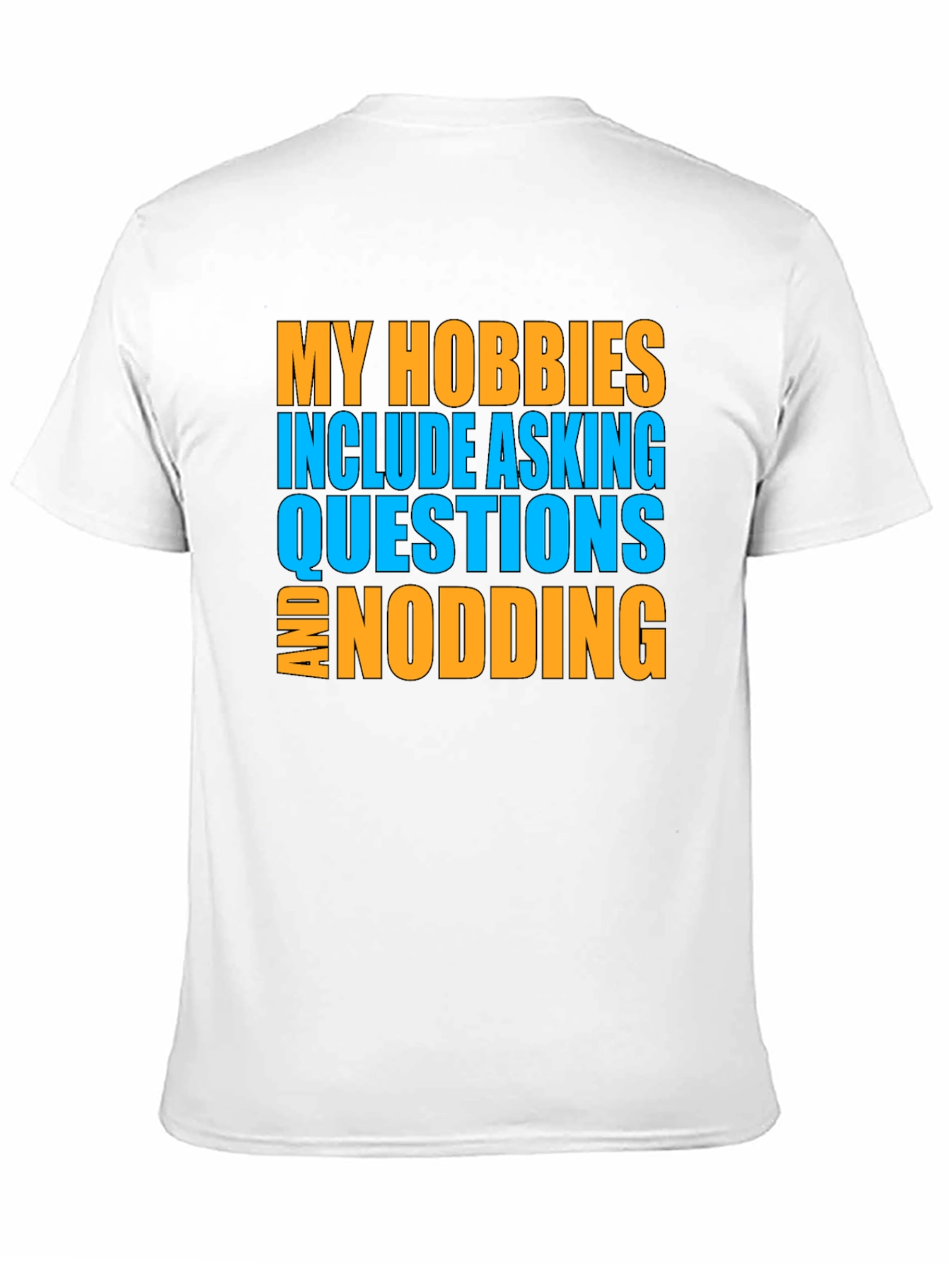 Black My Hobbies Include Asking Questions & Nodding T-Shirt view 11