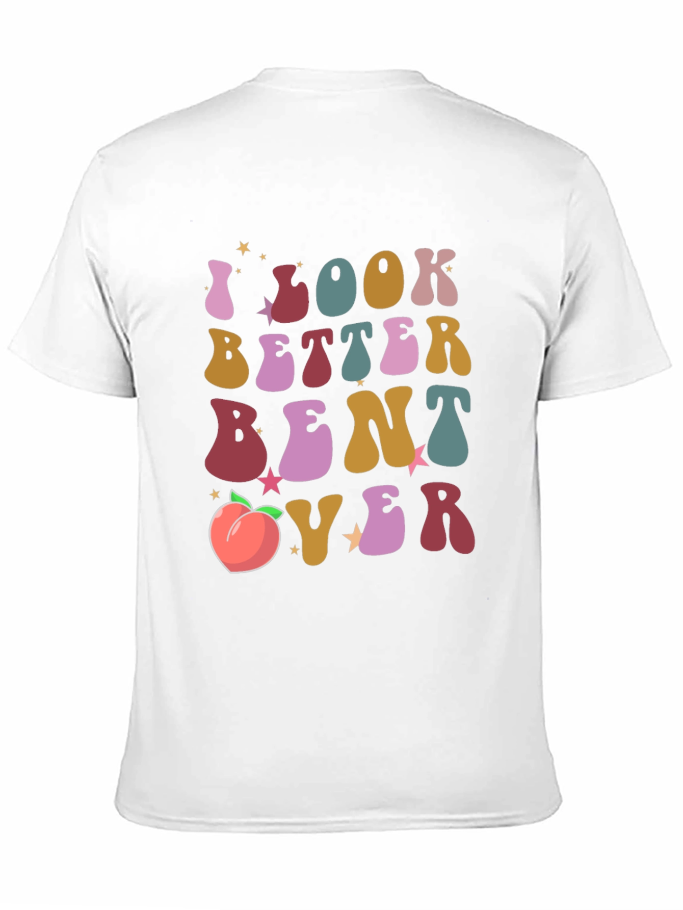 Black I Look Better Bent Over T-Shirt Funny Peach Graphic Tee view 11