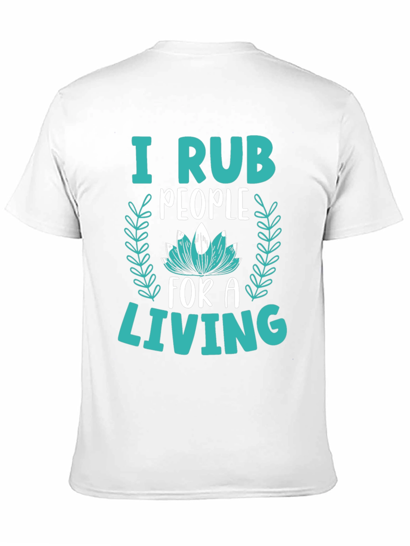 Black I Rub People For A Living Graphic Tee view 11