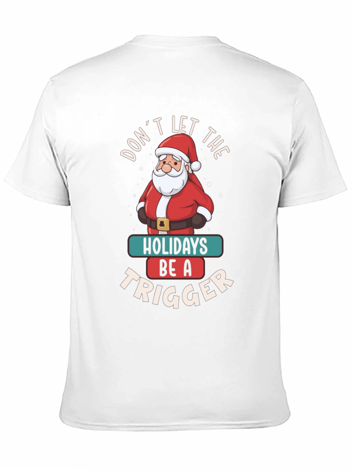 Black Don't Let the Holidays Be a Trigger T-Shirt view 11