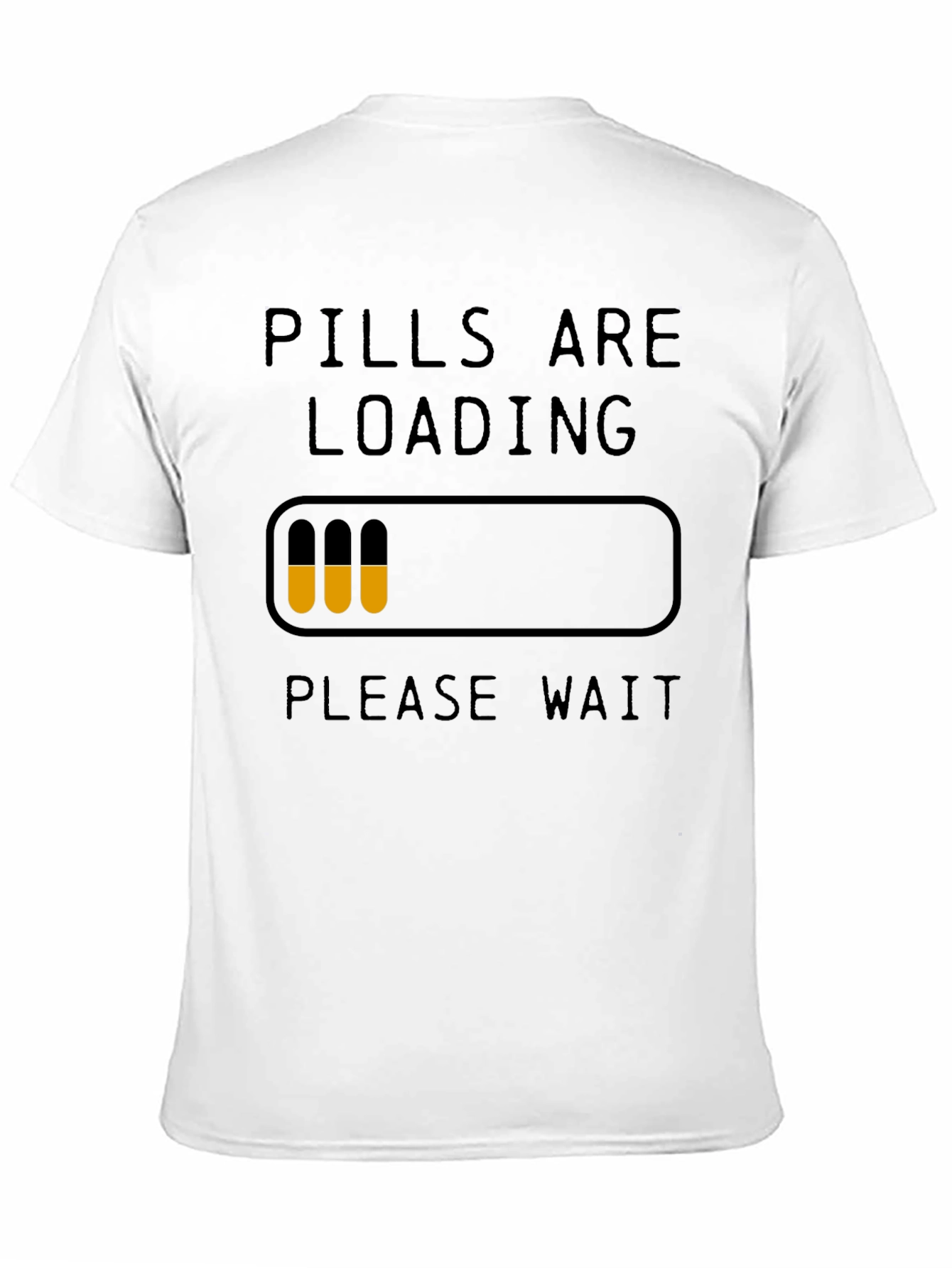 Black Pills Are Loading Funny Graphic T-Shirt view 11