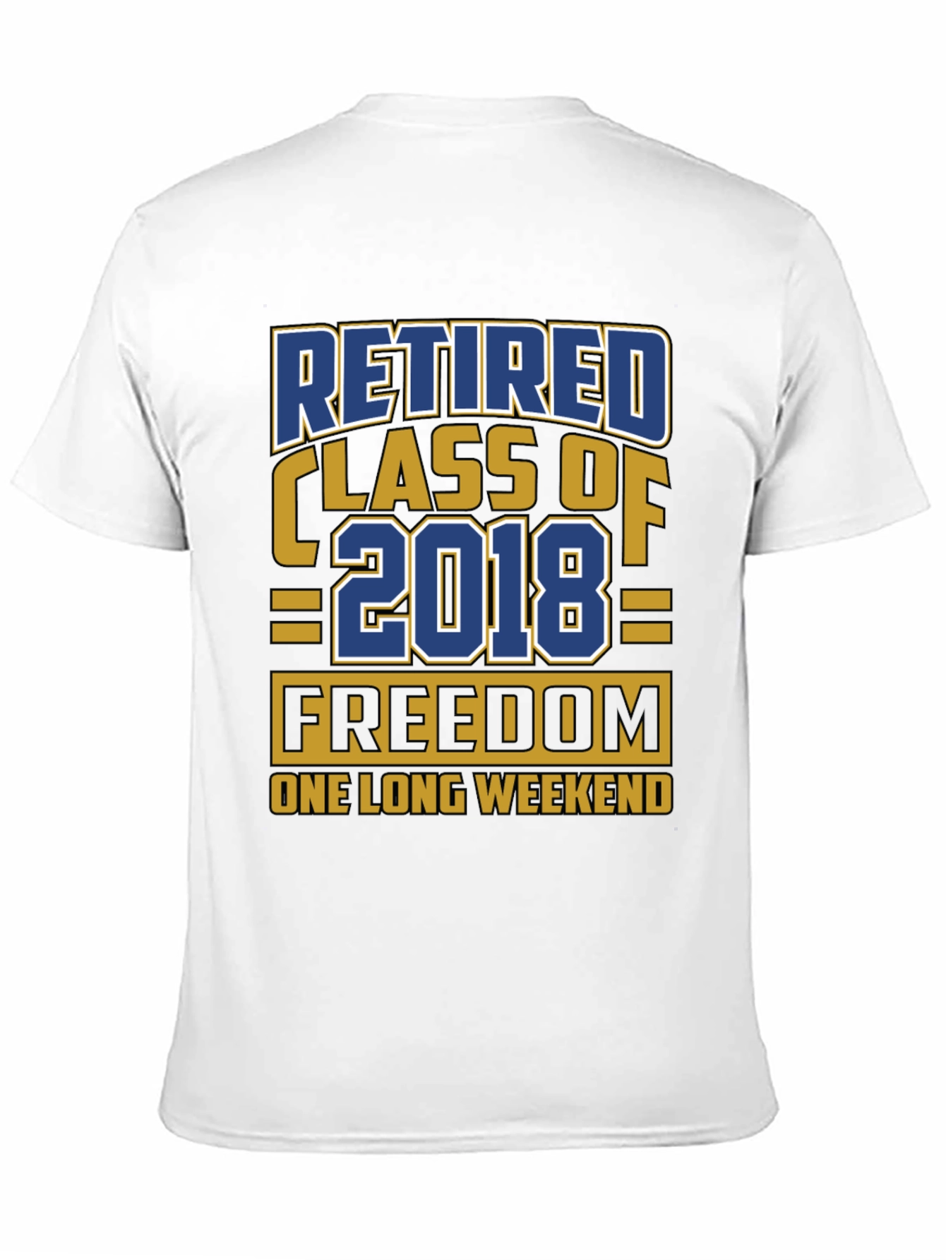 Black Retired Class of 2018 T-Shirt Freedom Weekend view 11