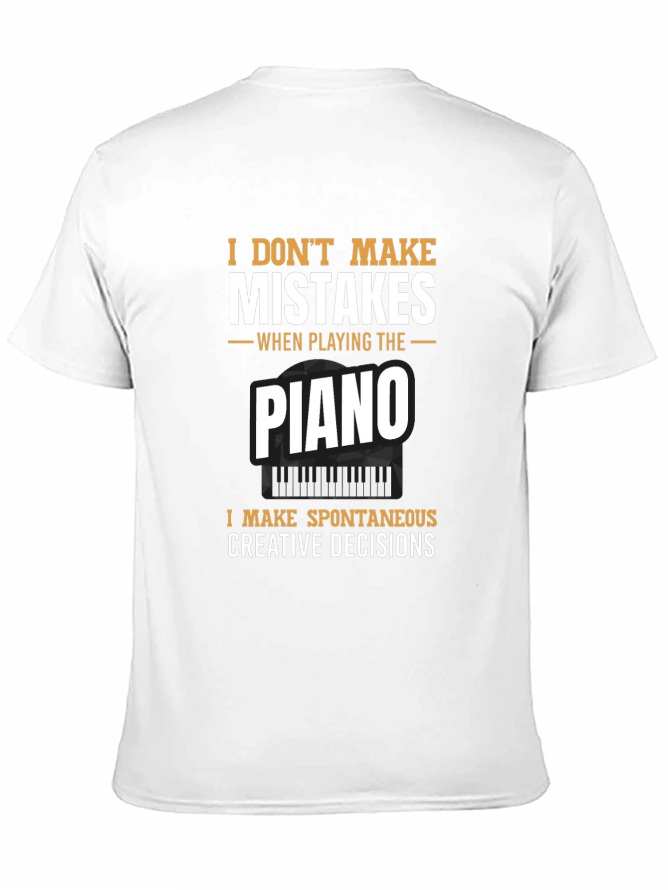 Black Piano Player T-Shirt: I Don't Make Mistakes view 11