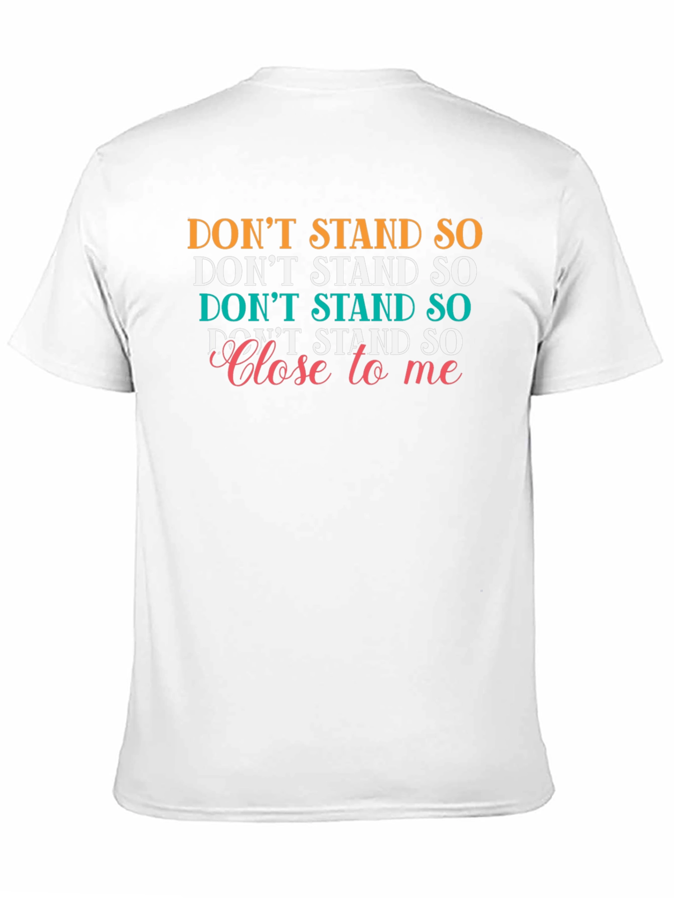 Black Don't Stand So Close T-Shirt - Novelty Graphic Tee view 11