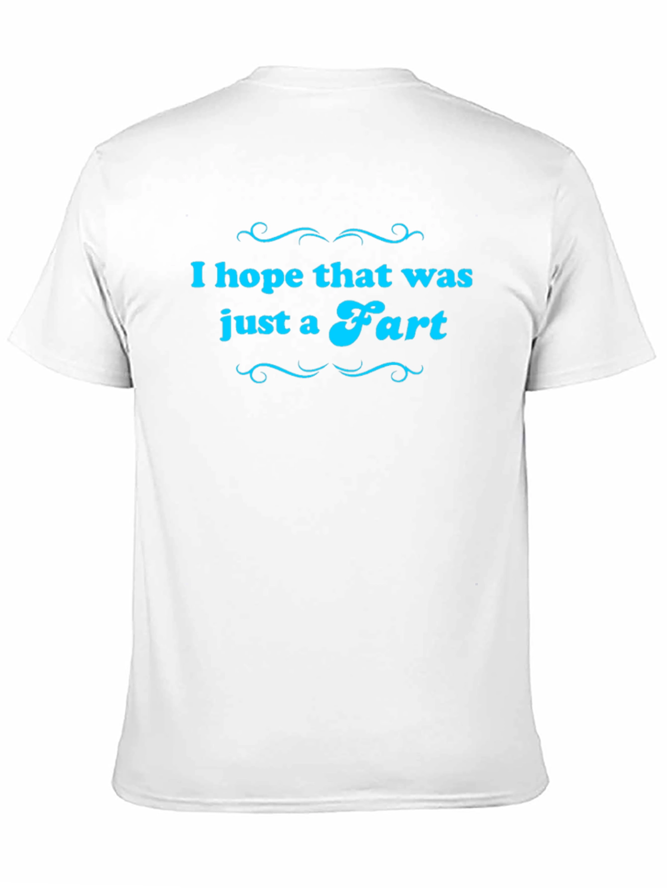 Black I Hope That Was Just A Fart T-Shirt view 11