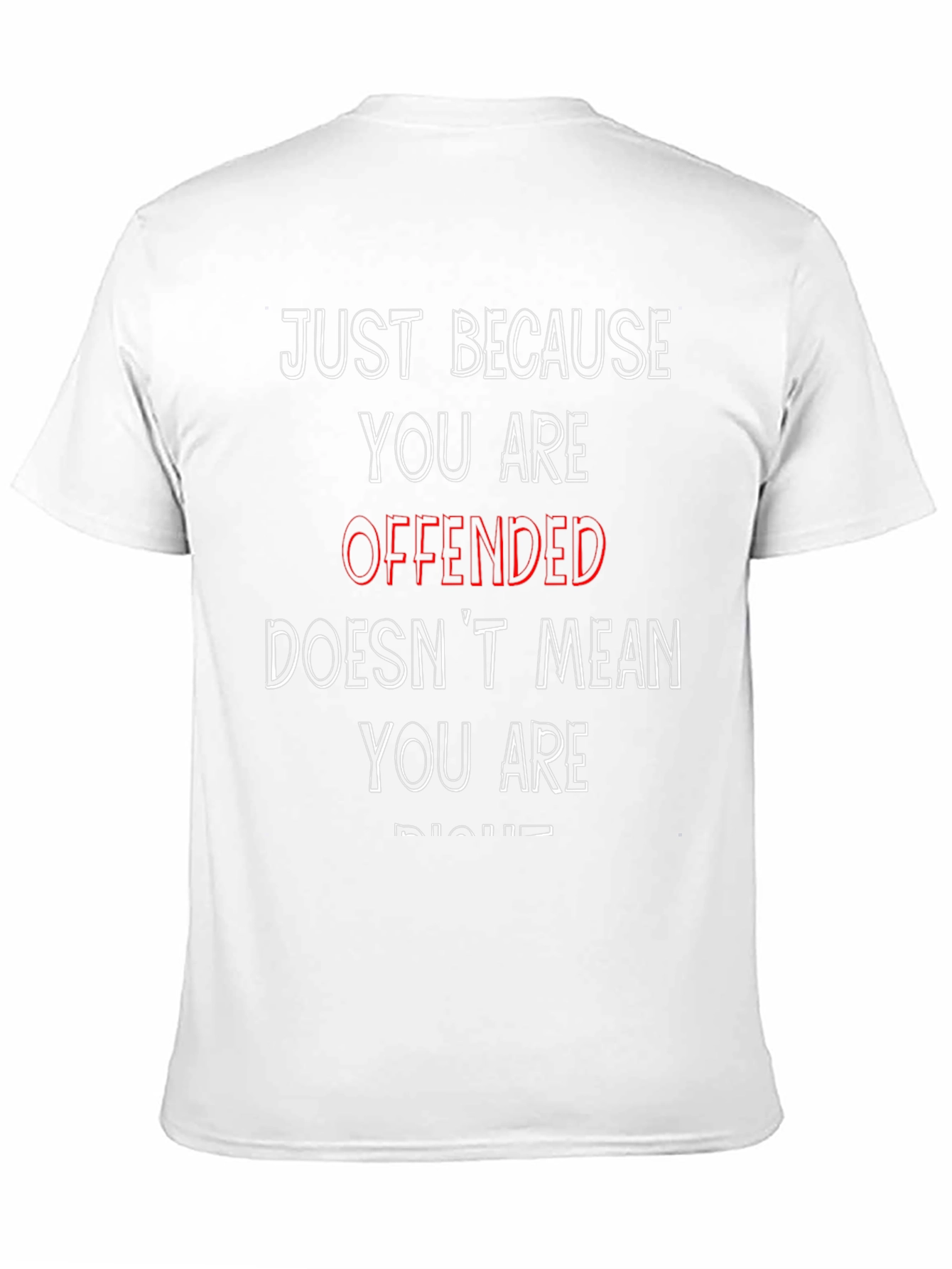 Black Offended Doesn't Mean You Are Right Graphic Tee view 11