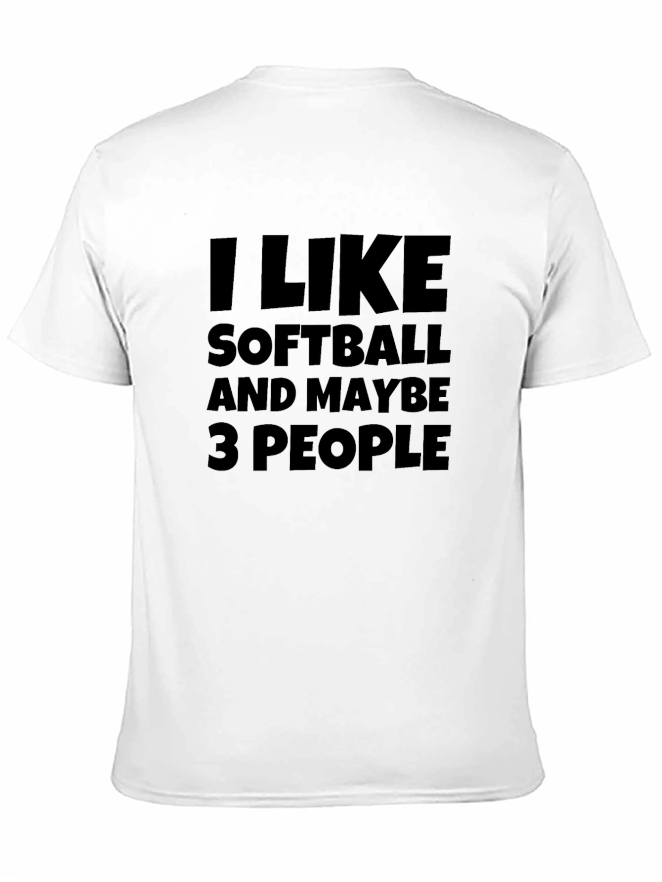 Black I Like Softball and Maybe 3 People T-Shirt view 11