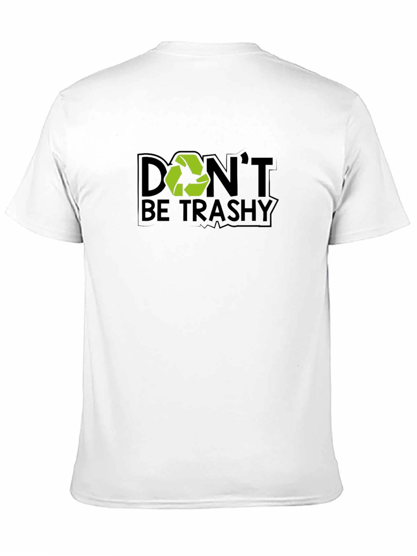 Black Don't Be Trashy T-Shirt - Recycle Earth Tee view 11