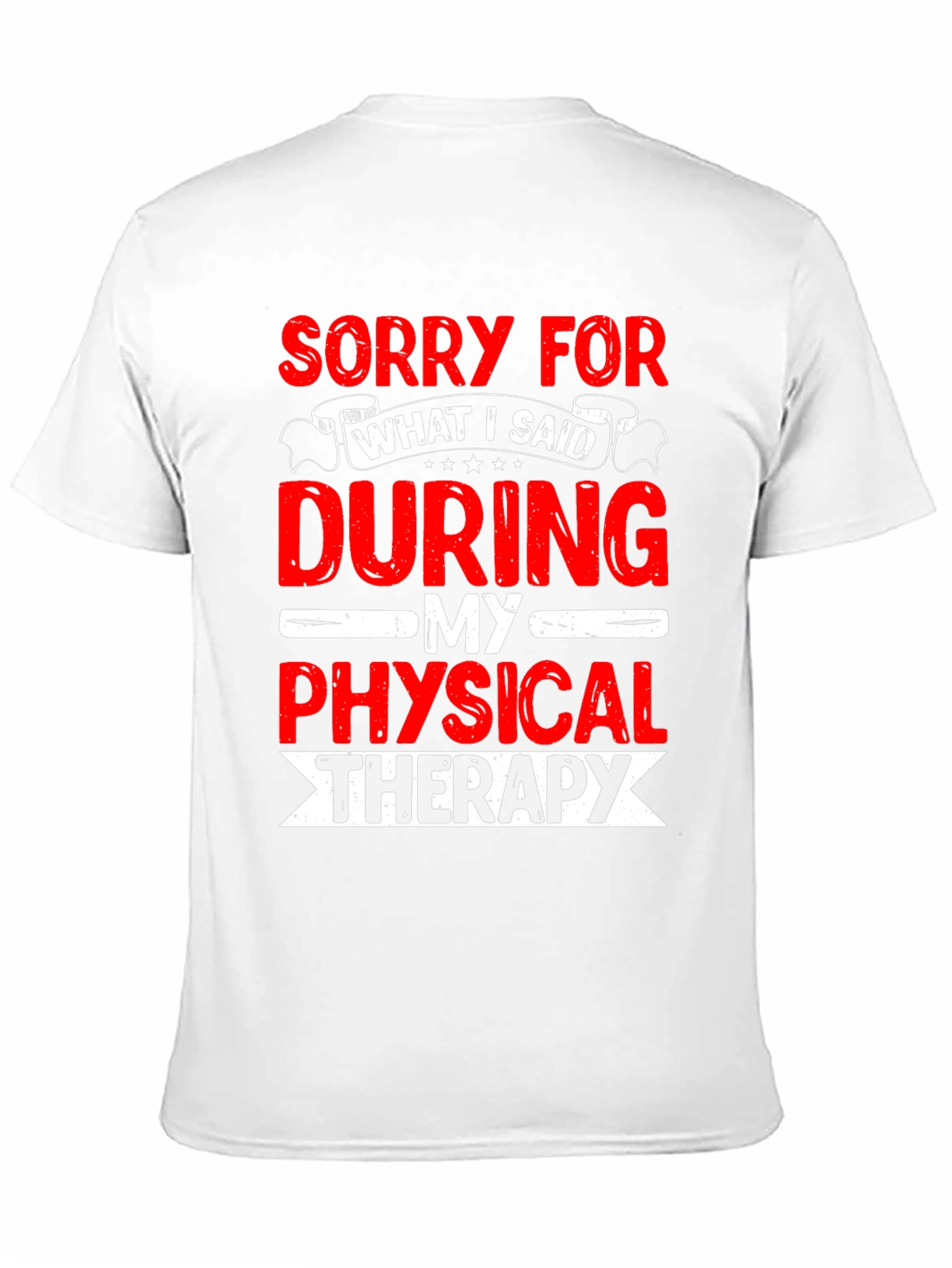 Black Funny Physical Therapy T-Shirt - Sorry For What I Said view 11