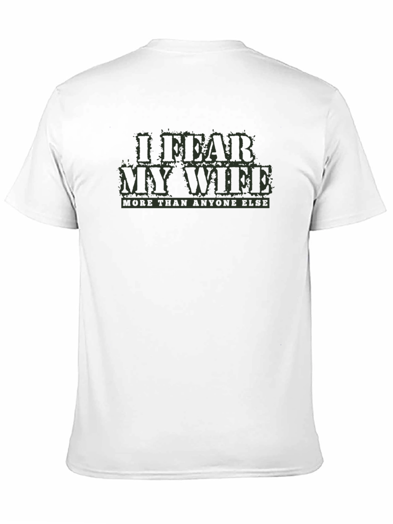 Black I Fear My Wife T-Shirt: Humorous Men's Tee view 11