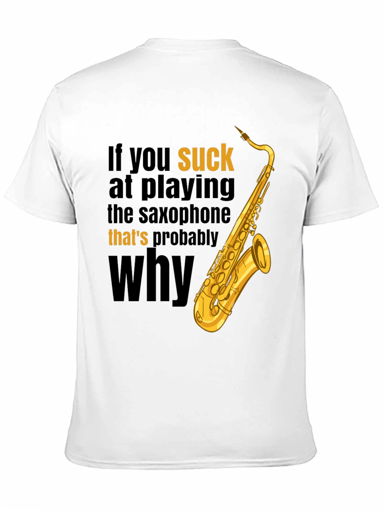 Black Saxophone Player Humor T-Shirt - That's Probably Why view 11