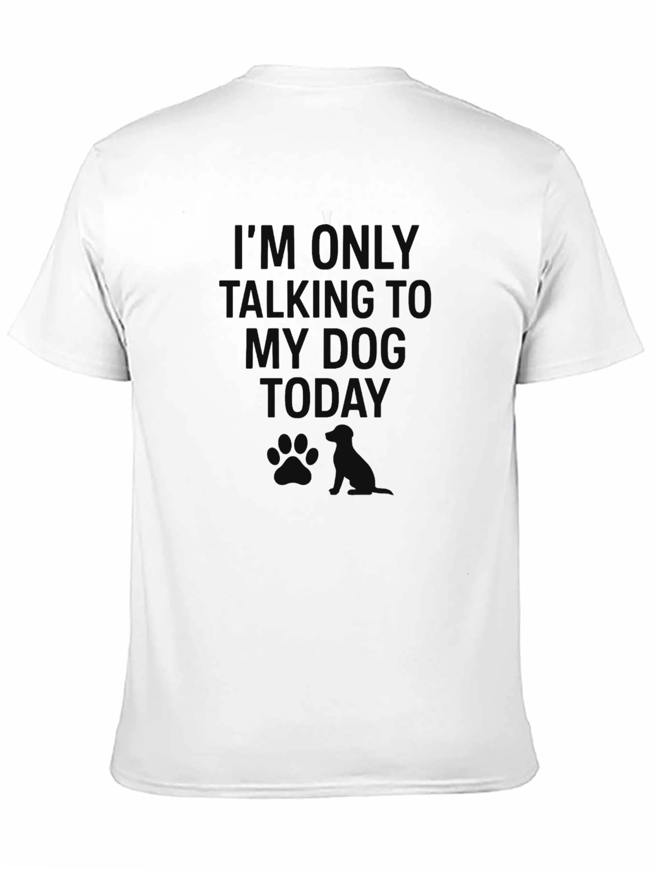 Black I'm Only Talking To My Dog Today T-Shirt view 11