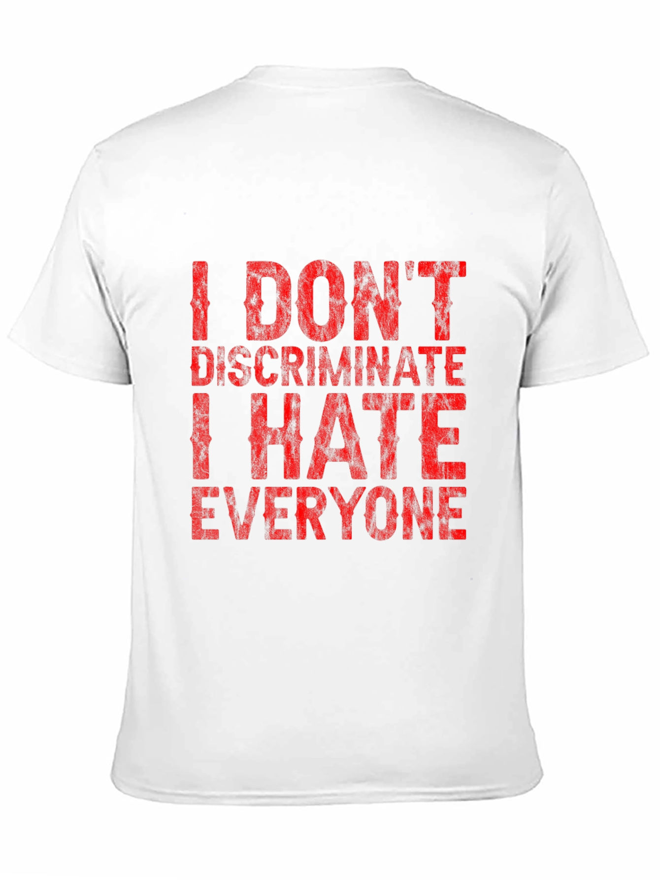 Black I Don't Discriminate Funny Graphic T-Shirt view 11