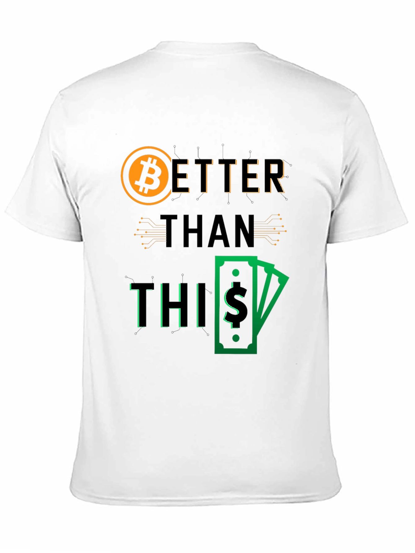 Bitcoin Better Than This Graphic Tee - 11