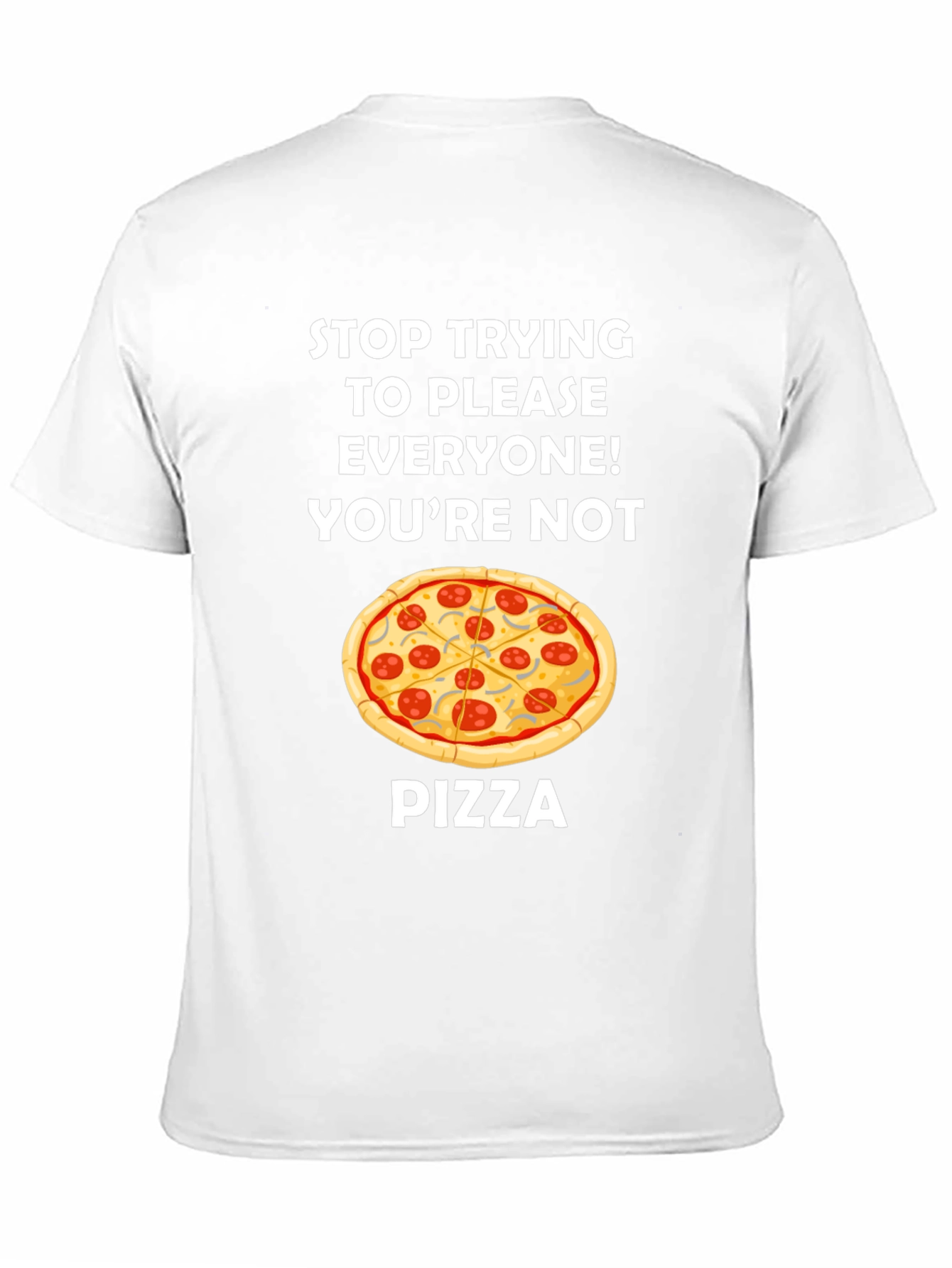 Black Funny Pizza Graphic Tee - Stop Trying to Please Everyone T-Shirt view 11