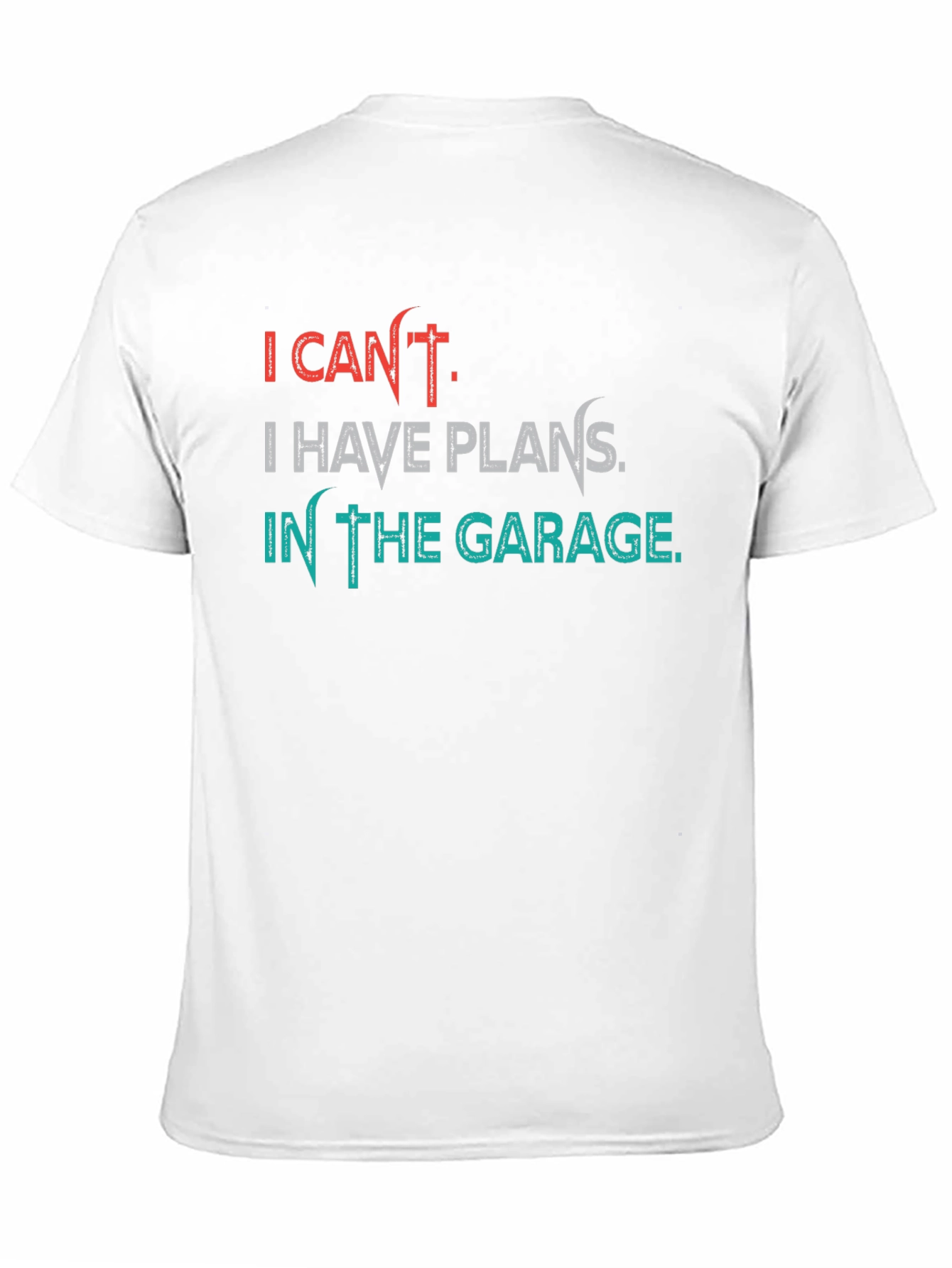 Black Garage Plans T-Shirt - I Can't, Funny Hobby Tee view 11