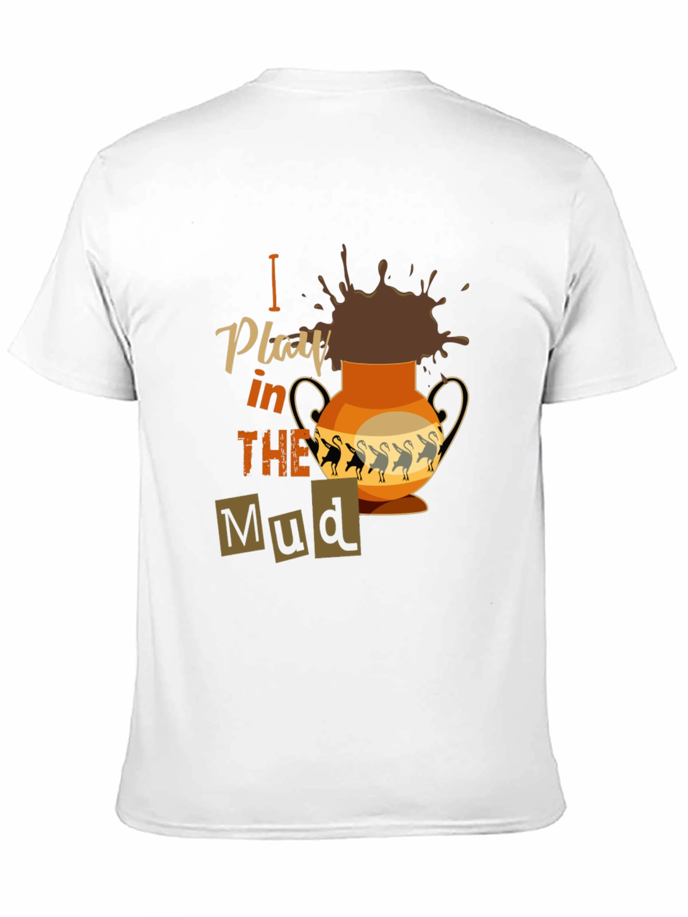 Black I Play in the Mud T-Shirt view 11