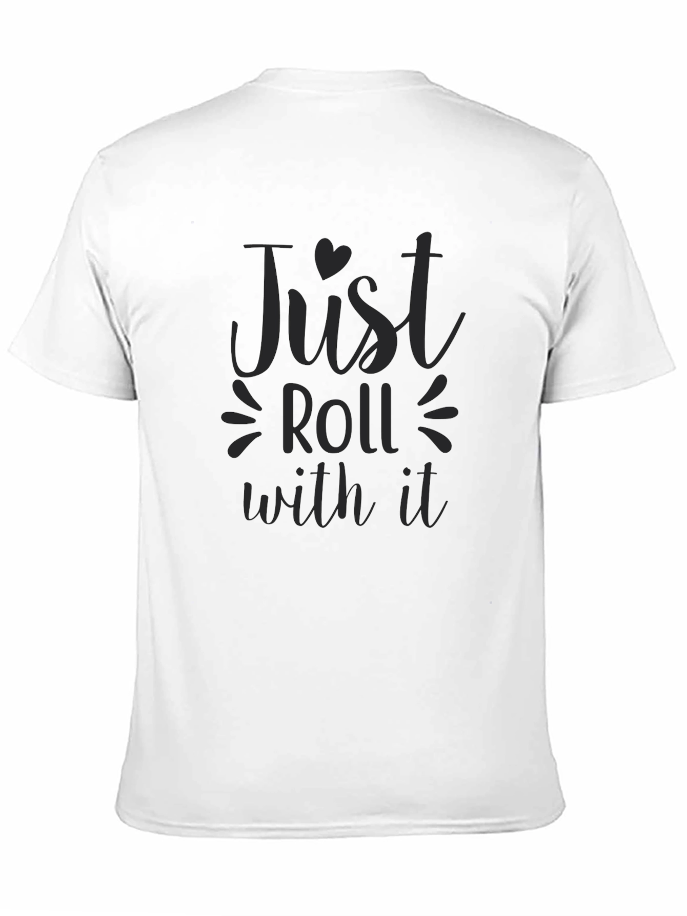 Black Just Roll With It - Unisex Crew Neck T-Shirt view 11