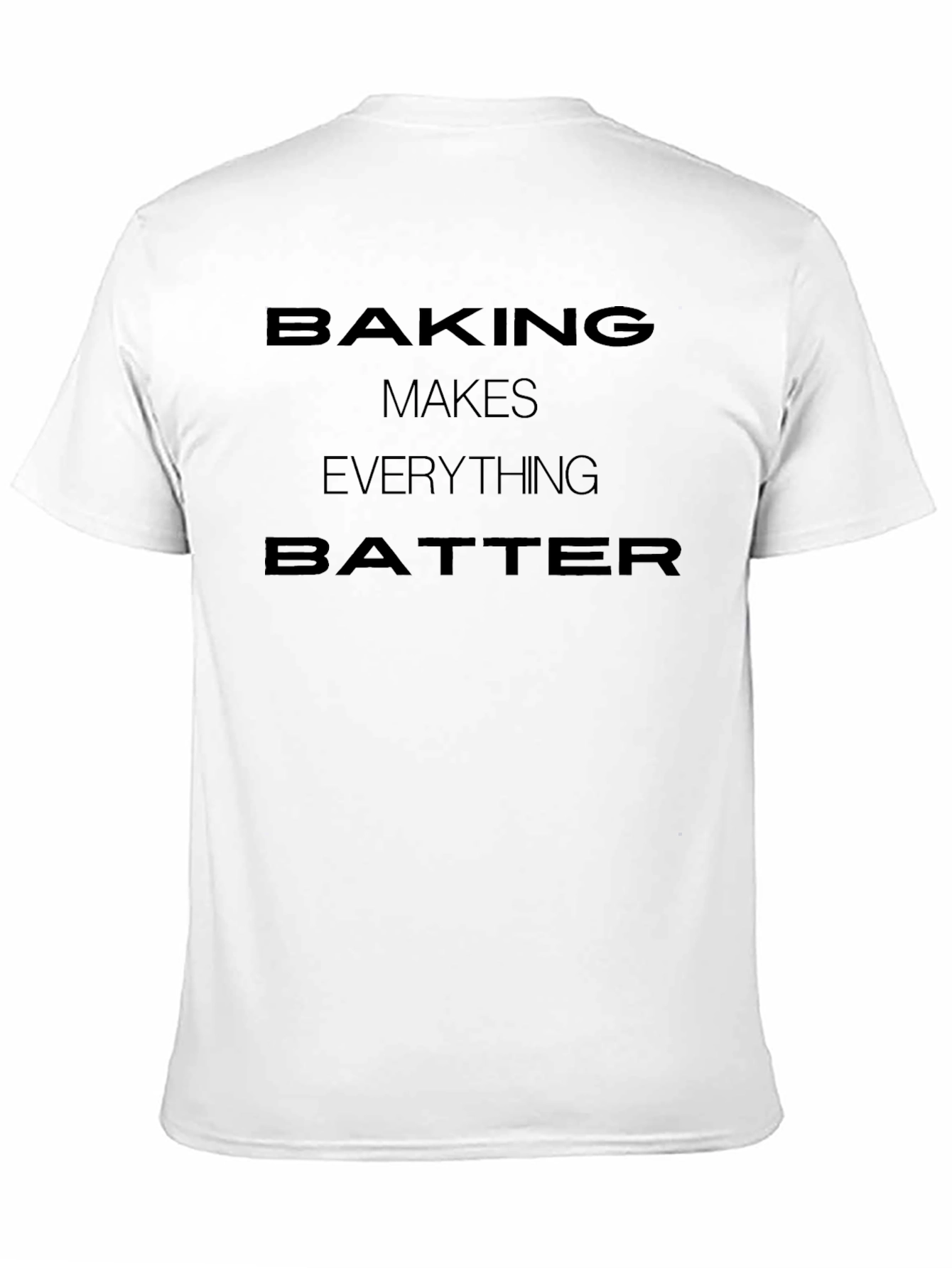 Black Baking Makes Everything Batter T-Shirt view 11