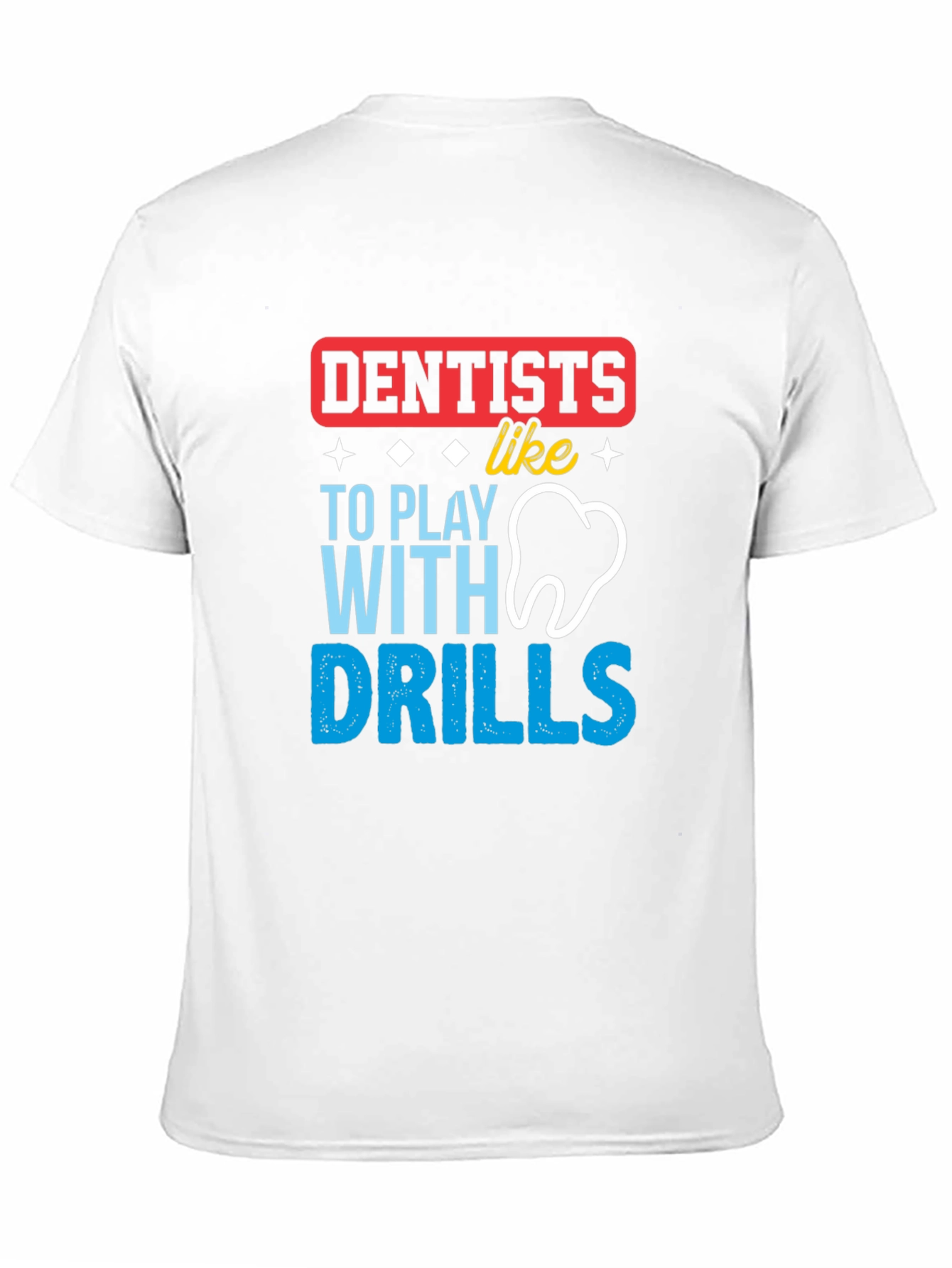 Black Dentist Humor T-Shirt: Drills & Teeth! view 11
