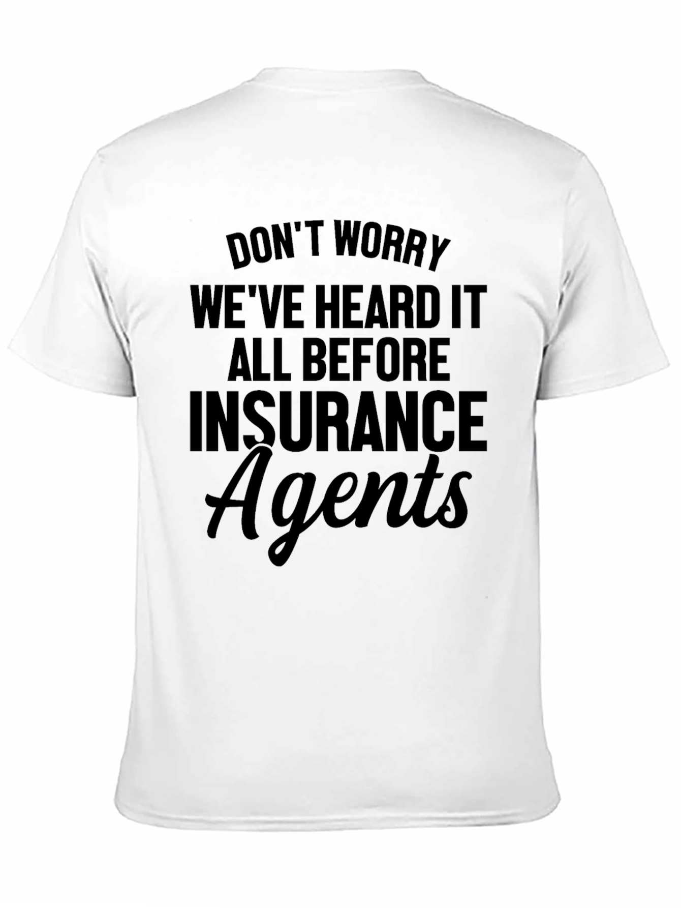 Funny Insurance Agent T-Shirt - 11