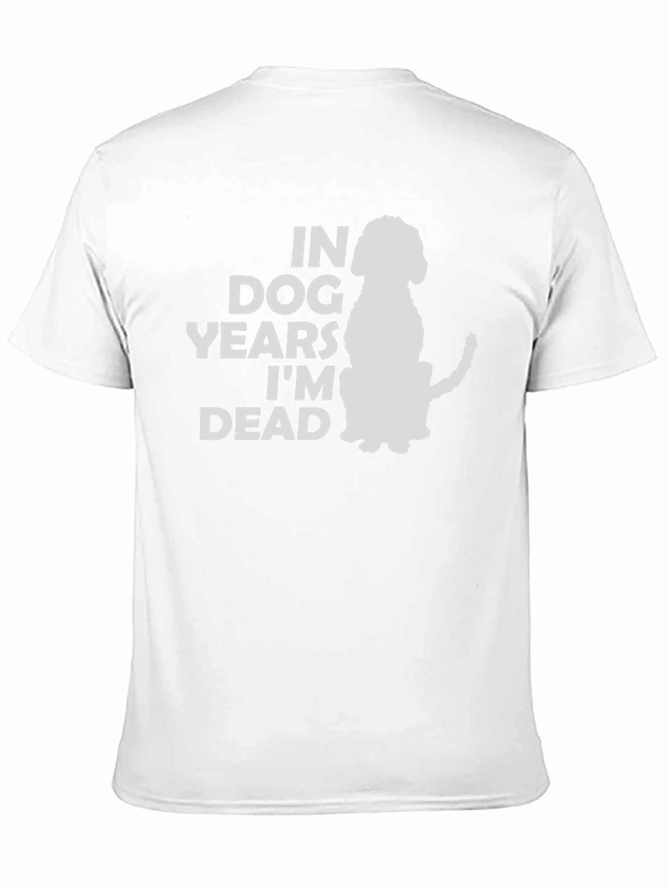Black In Dog Years I'm Dead T-Shirt - Funny Pet Lover Tee view 11