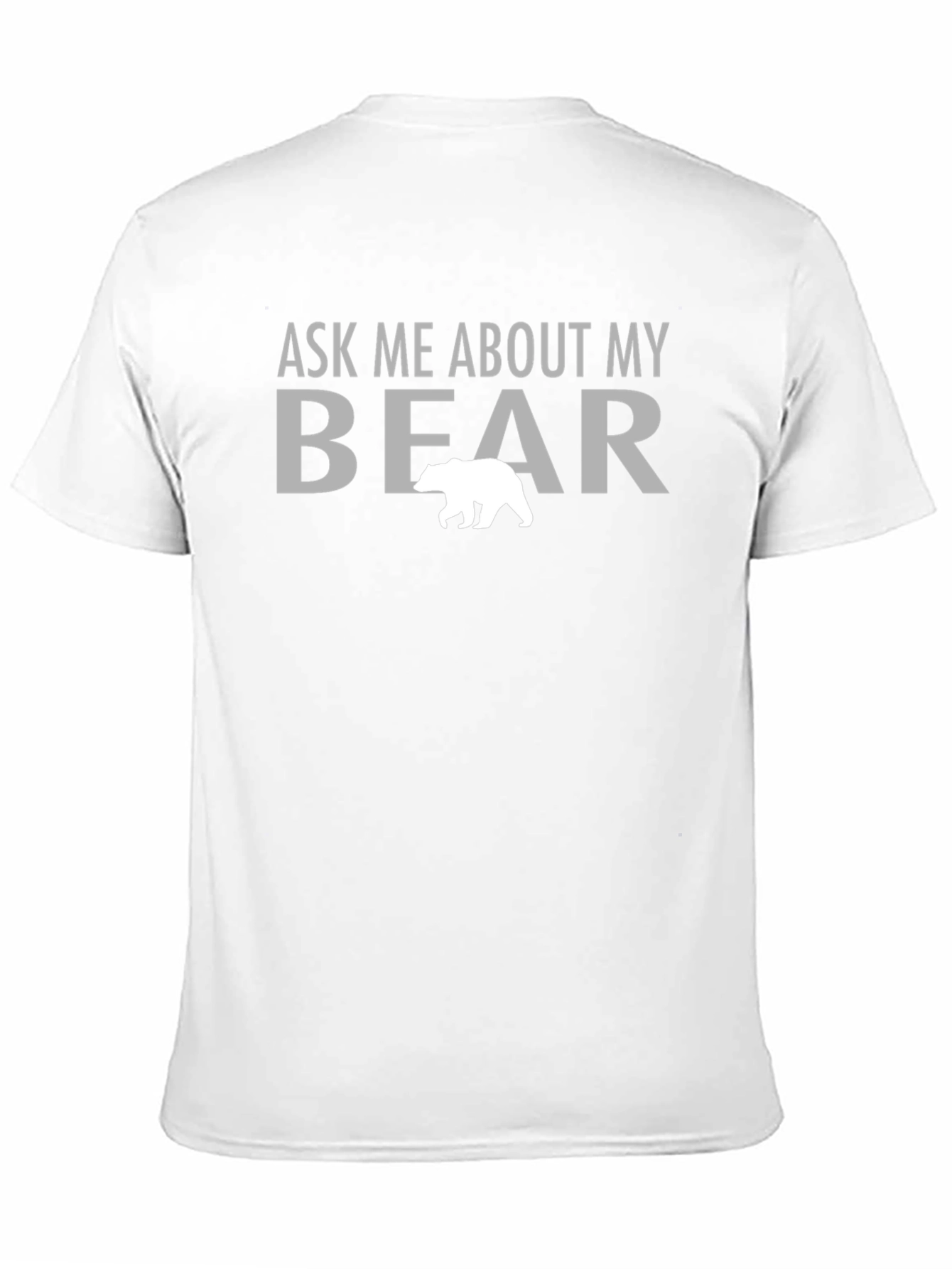 Black Ask Me About My Bear T-Shirt - Funny Graphic Tee view 11