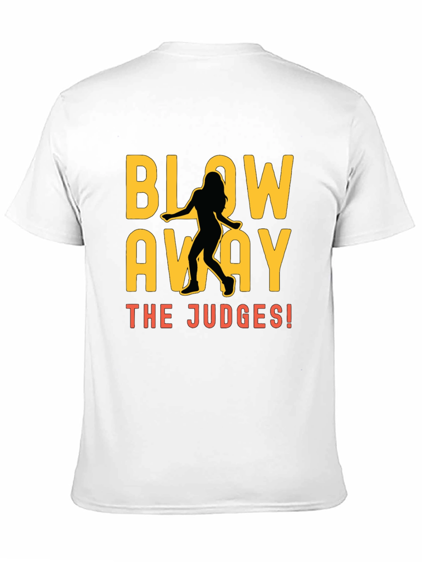 Blow Away the Judges Dance T-Shirt - 11