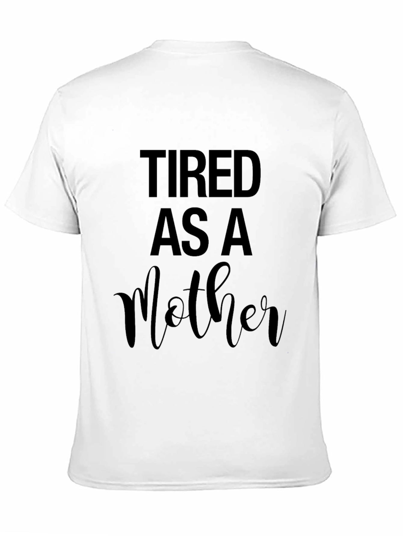Black Tired as a Mother Graphic Tee view 11