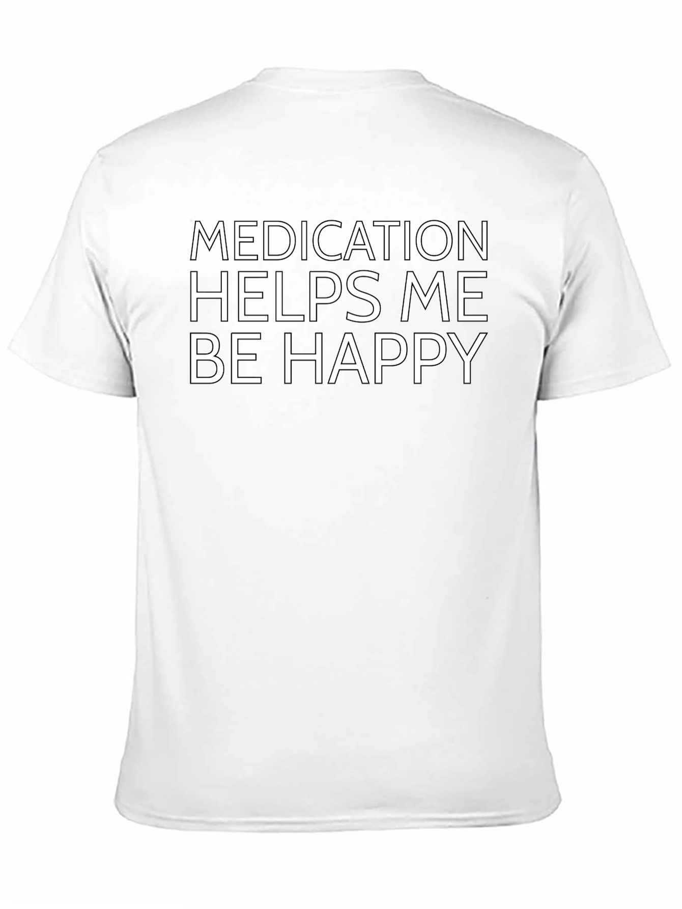 Black Medication Helps Me Be Happy T-Shirt view 11
