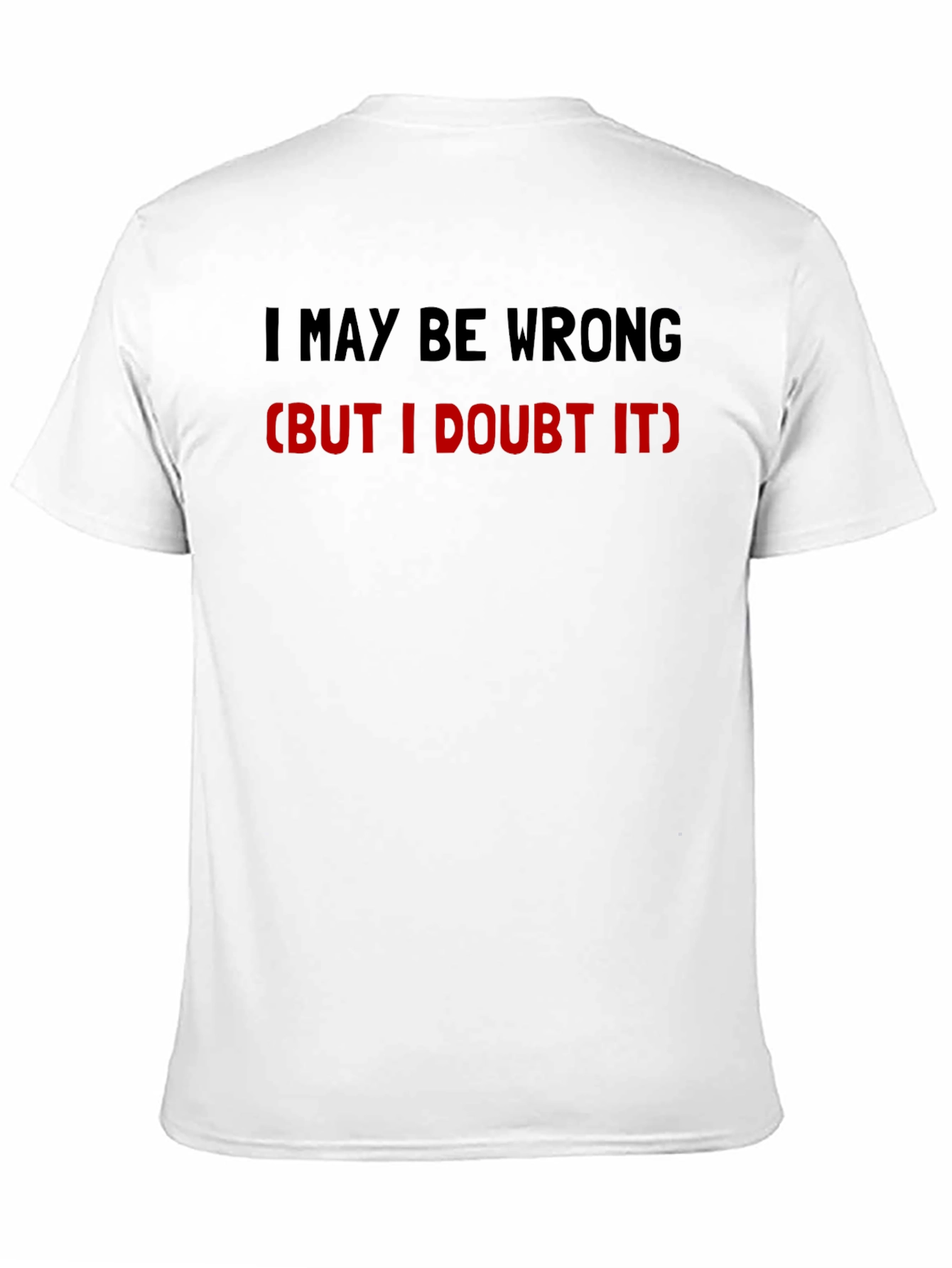 Black Funny "I May Be Wrong" Graphic Tee - Sarcastic Humor T-Shirt view 11