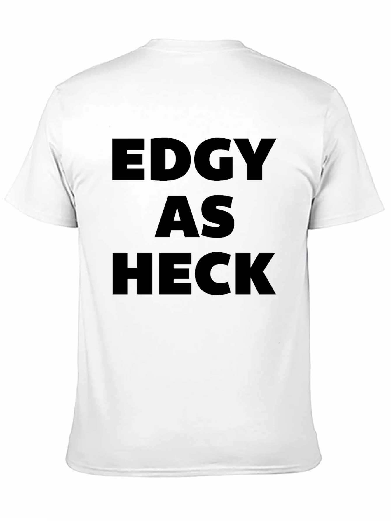 Black Edgy As Heck T-Shirt - Bold Statement Tee view 11