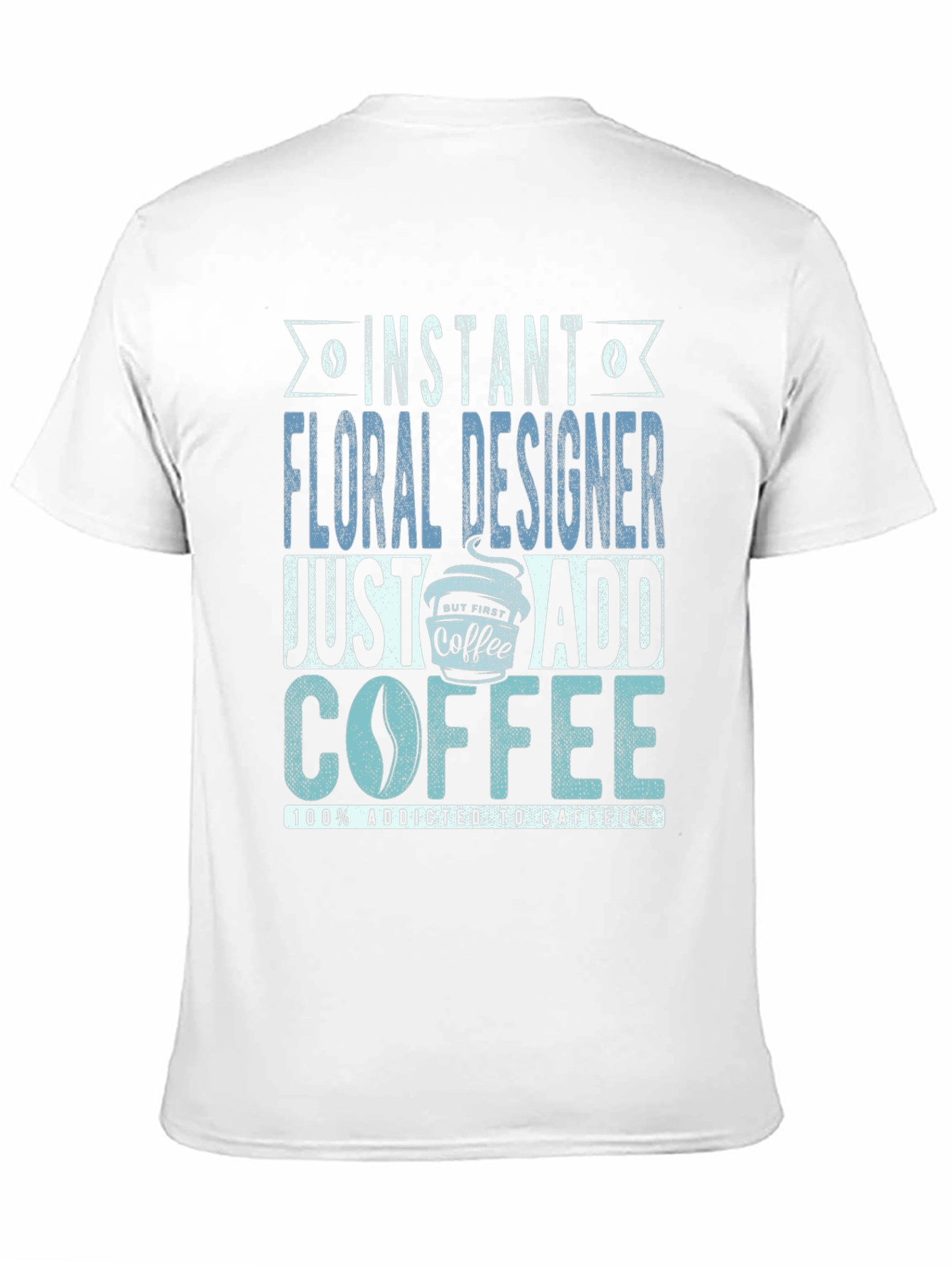 Black Instant Floral Designer Add Coffee T-Shirt view 11
