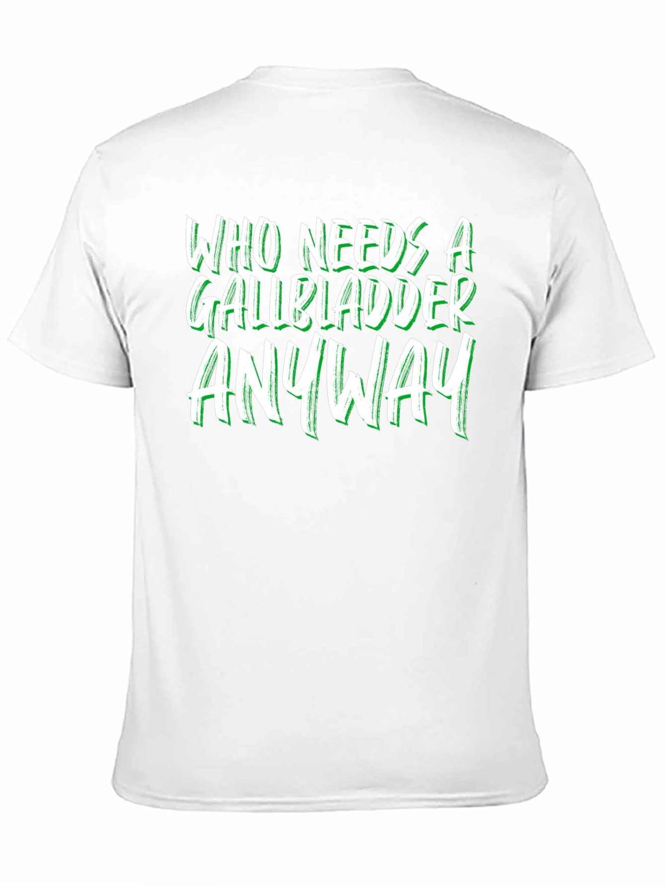 Black Funny Gallbladder Removal T-Shirt - Who Needs It Anyway? view 11
