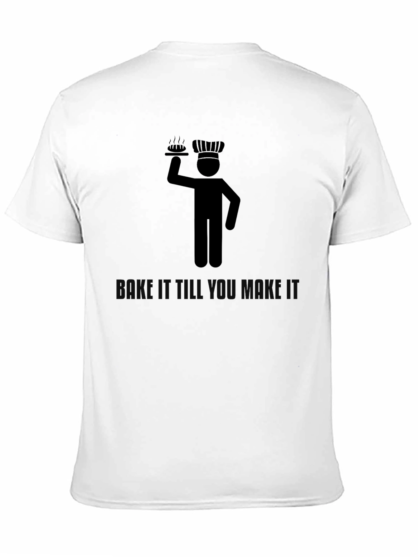 Chef Bake It Till You Make It T-Shirt - 11