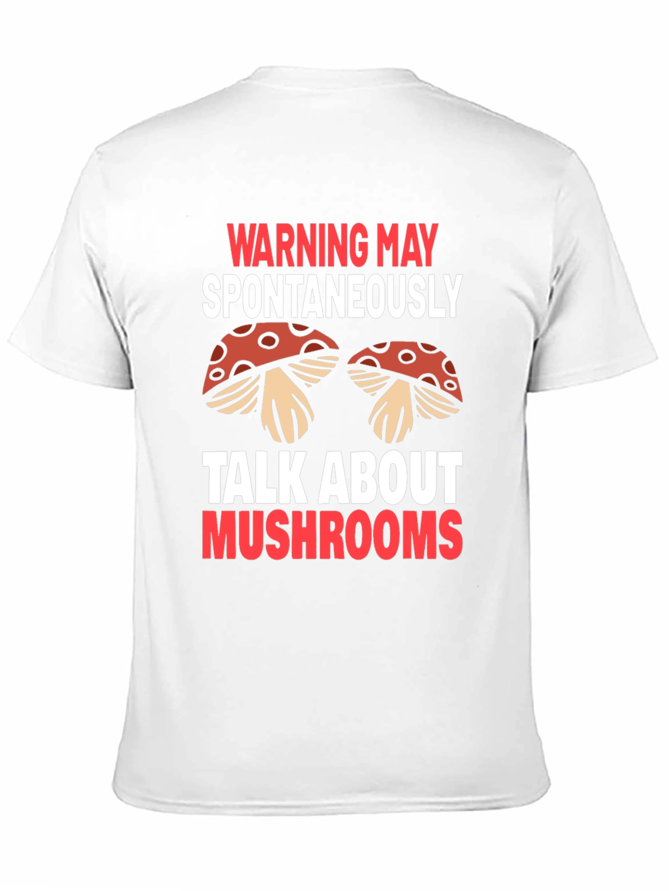 Black Warning May Spontaneously Talk About Mushrooms T-Shirt view 11