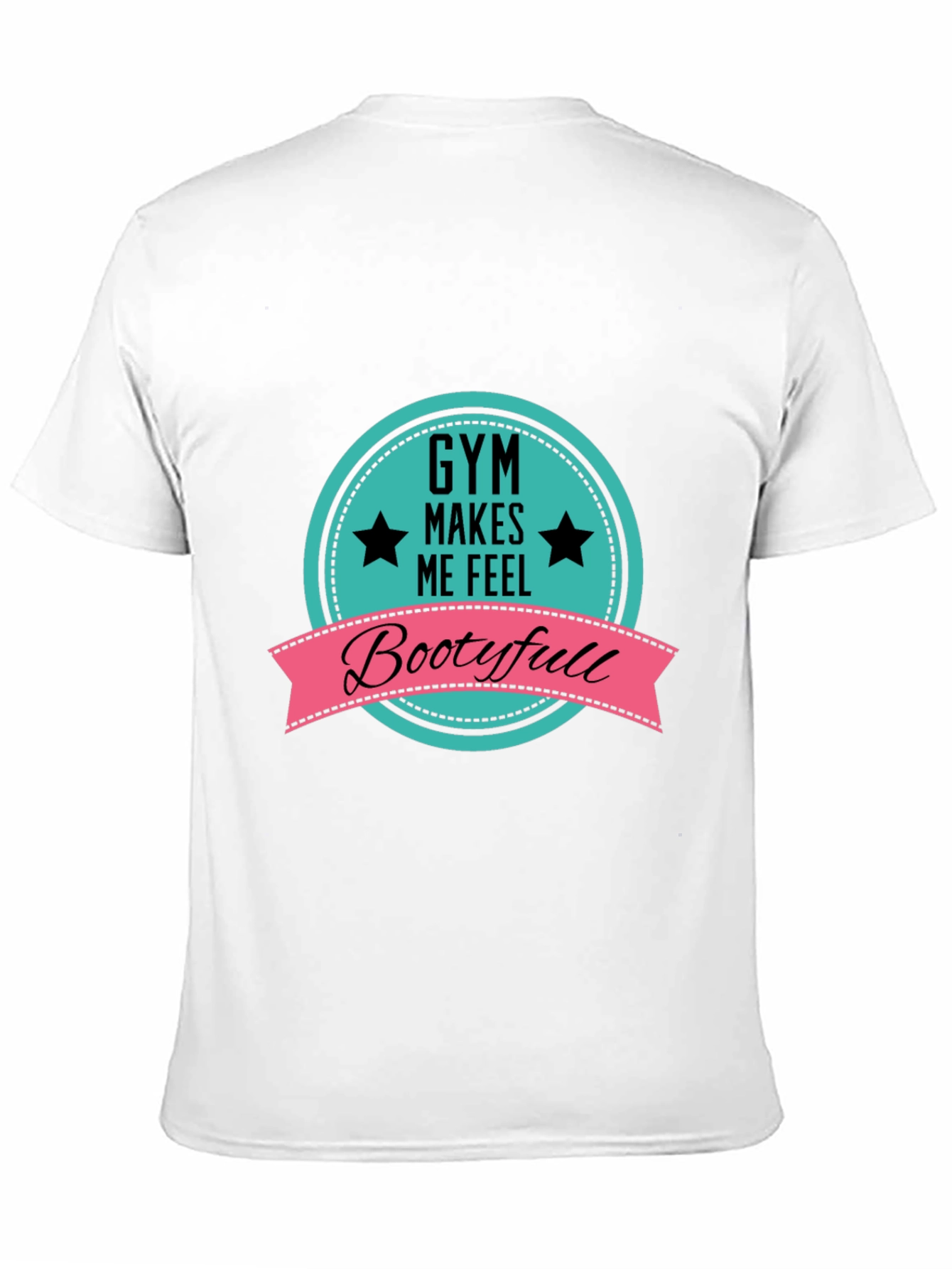 Black Gym Makes Me Feel Bootyfull T-Shirt view 11
