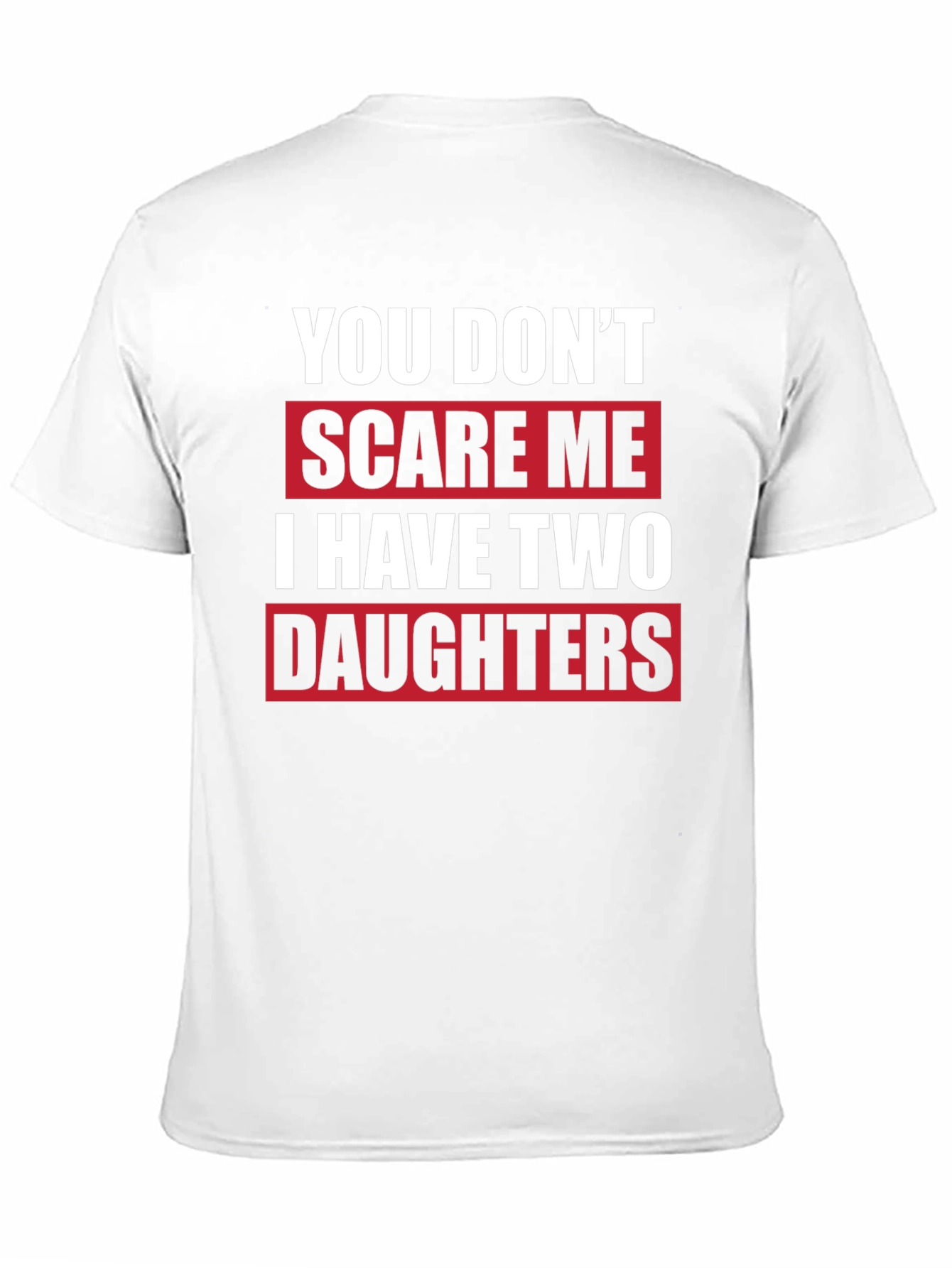 Black Funny Dad T-Shirt - You Don't Scare Me I Have Two Daughters view 11