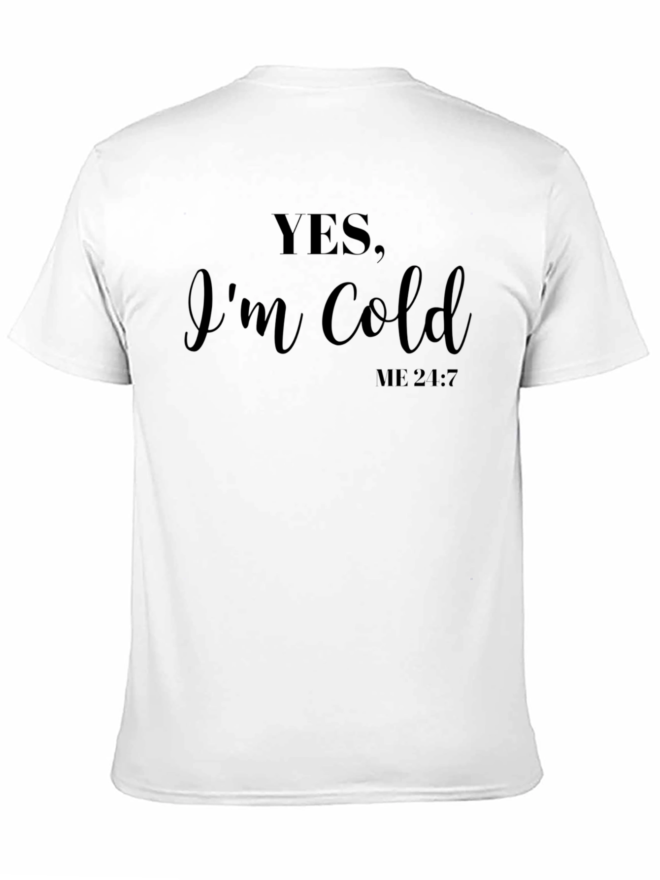 Black Yes, I'm Cold T-Shirt - Soft Black Cotton Tee view 11